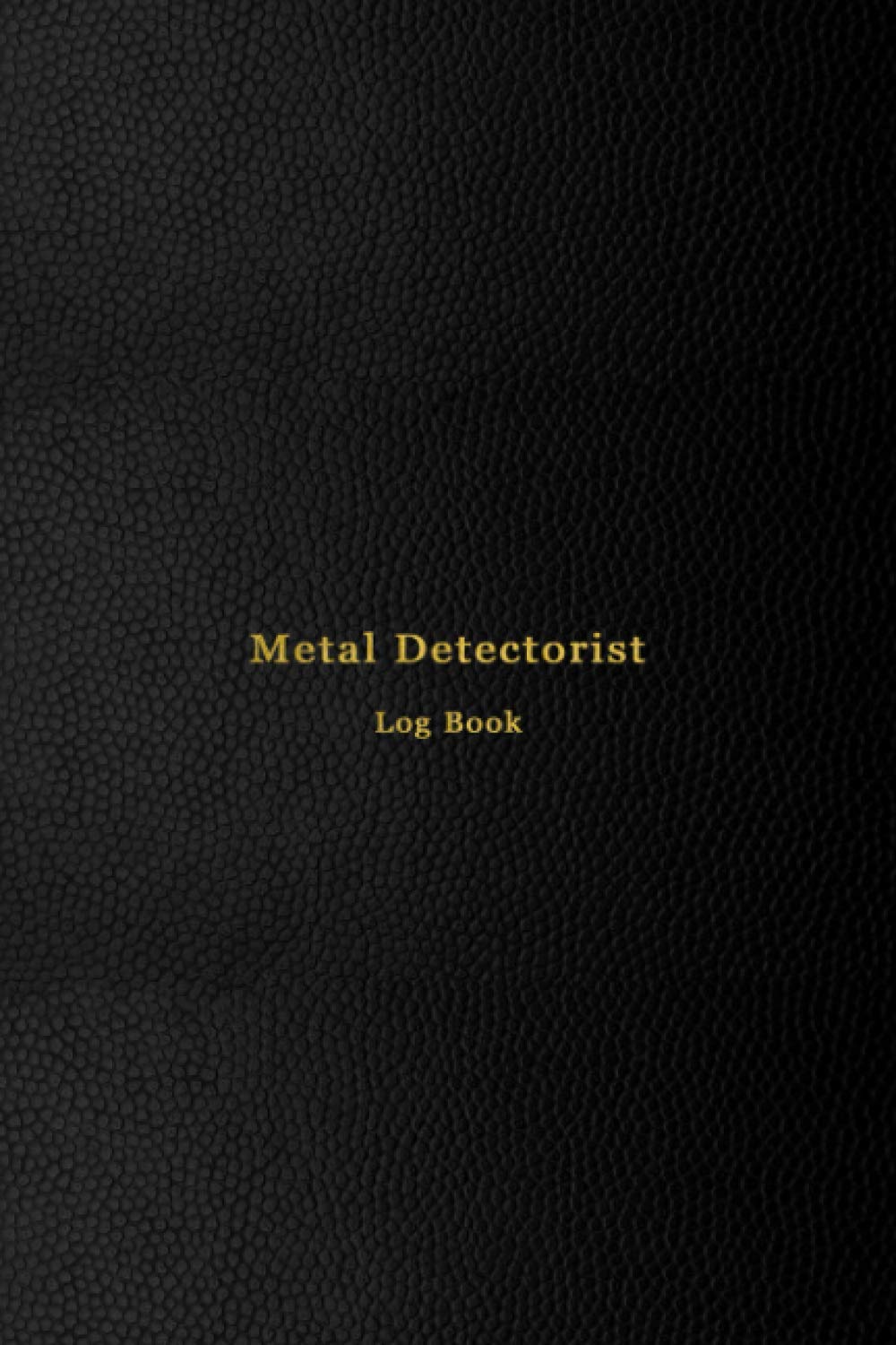 Metal Detectorist Log book Treasure hunting journal for metal