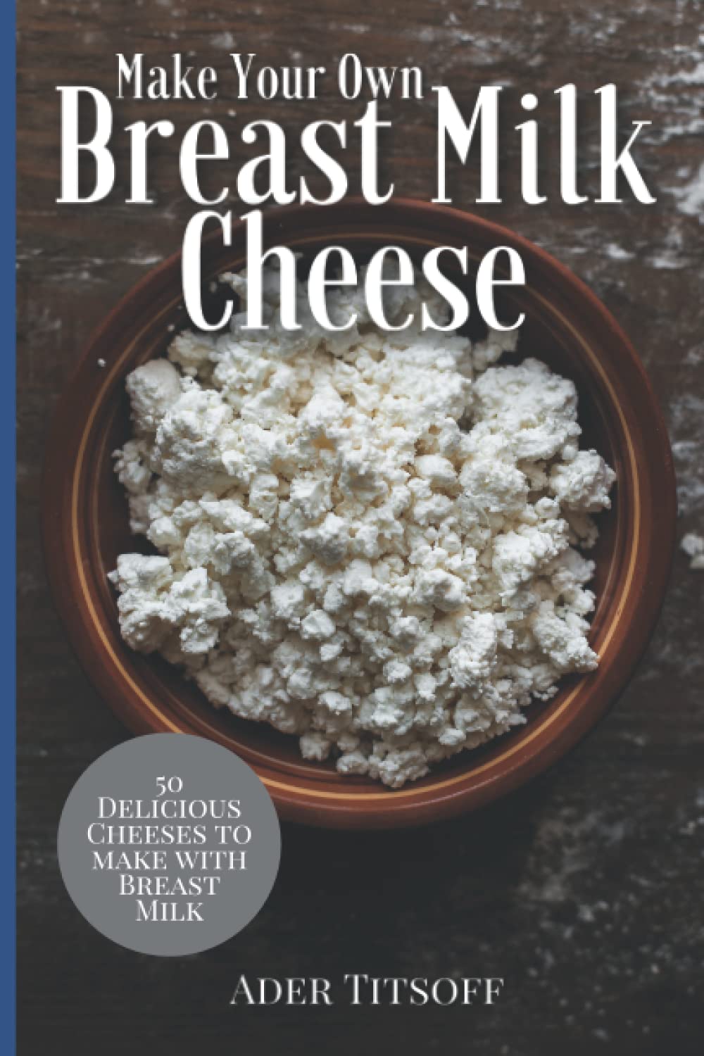 Breast Milk Cheese Inappropriate Funny Blank Book Disguised As A Real