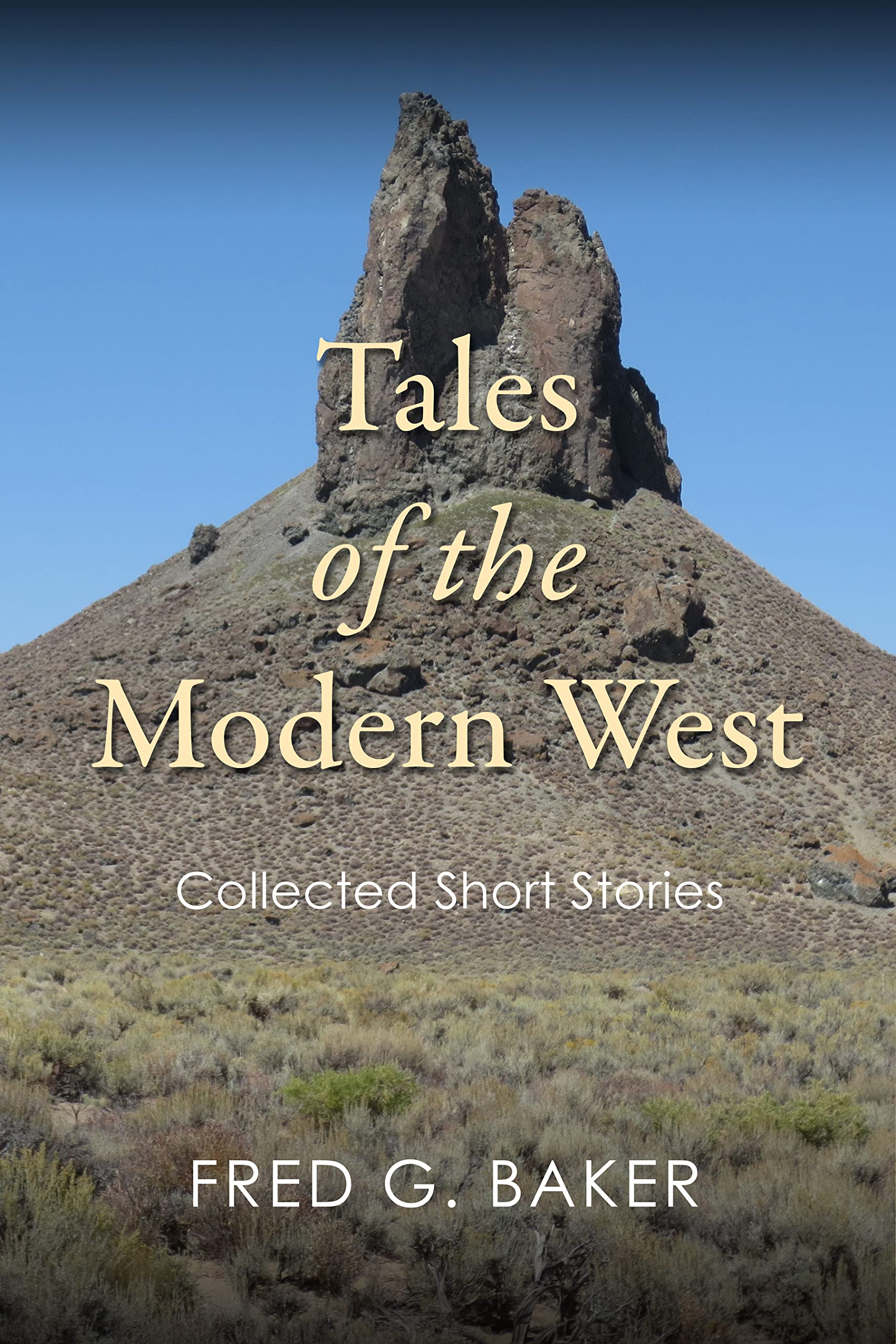Tales of the Modern West: Collected Short Stories