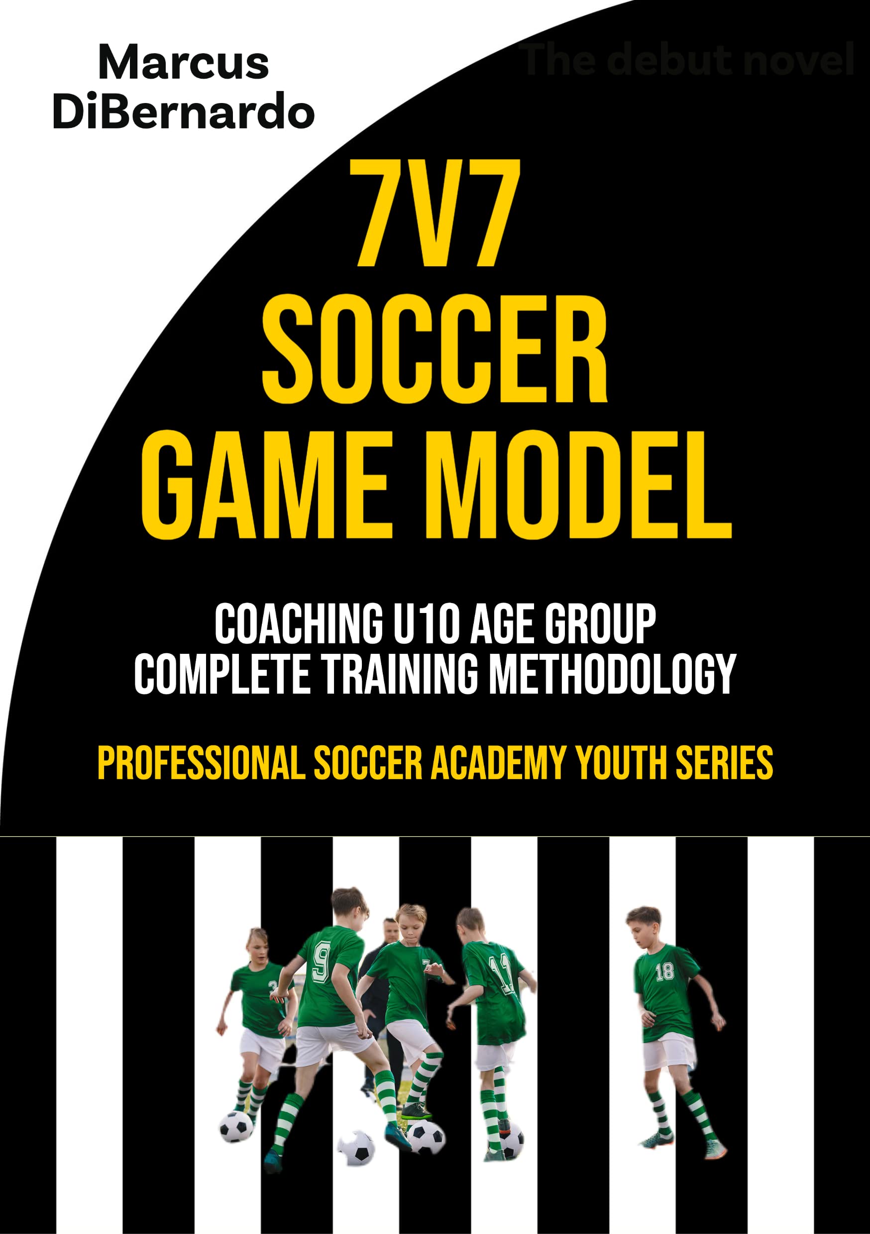 7V7 Soccer Game Model Coaching U9 & U10 Age Groups Complete Training