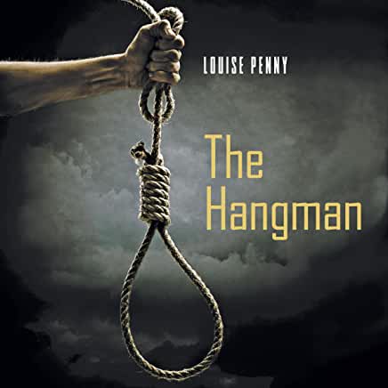 The Hangman (Chief Inspector Armand Gamache, #6.5)