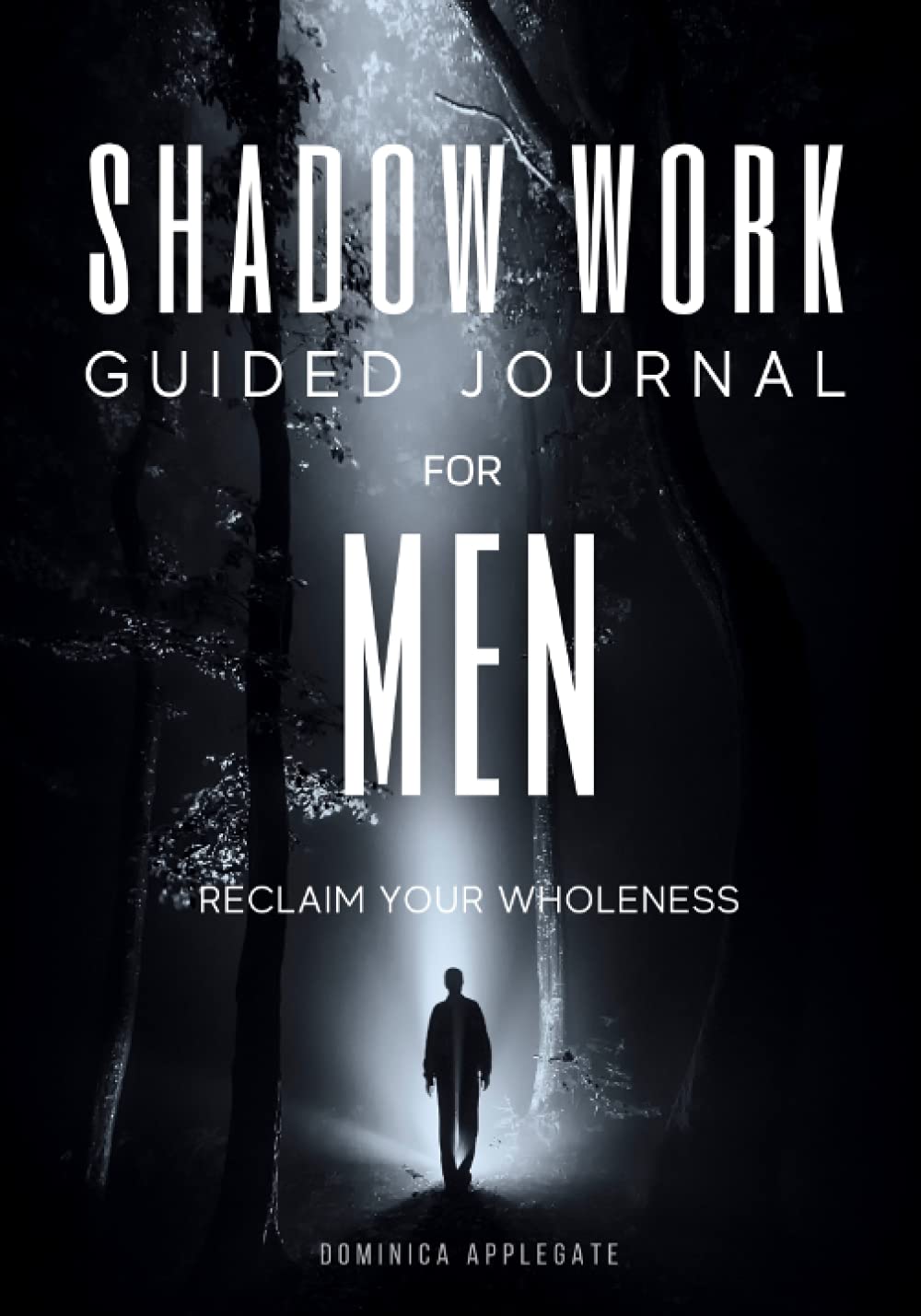 Shadow Work Guided Journal for Men 60 Prompts To Help You Reclaim Your