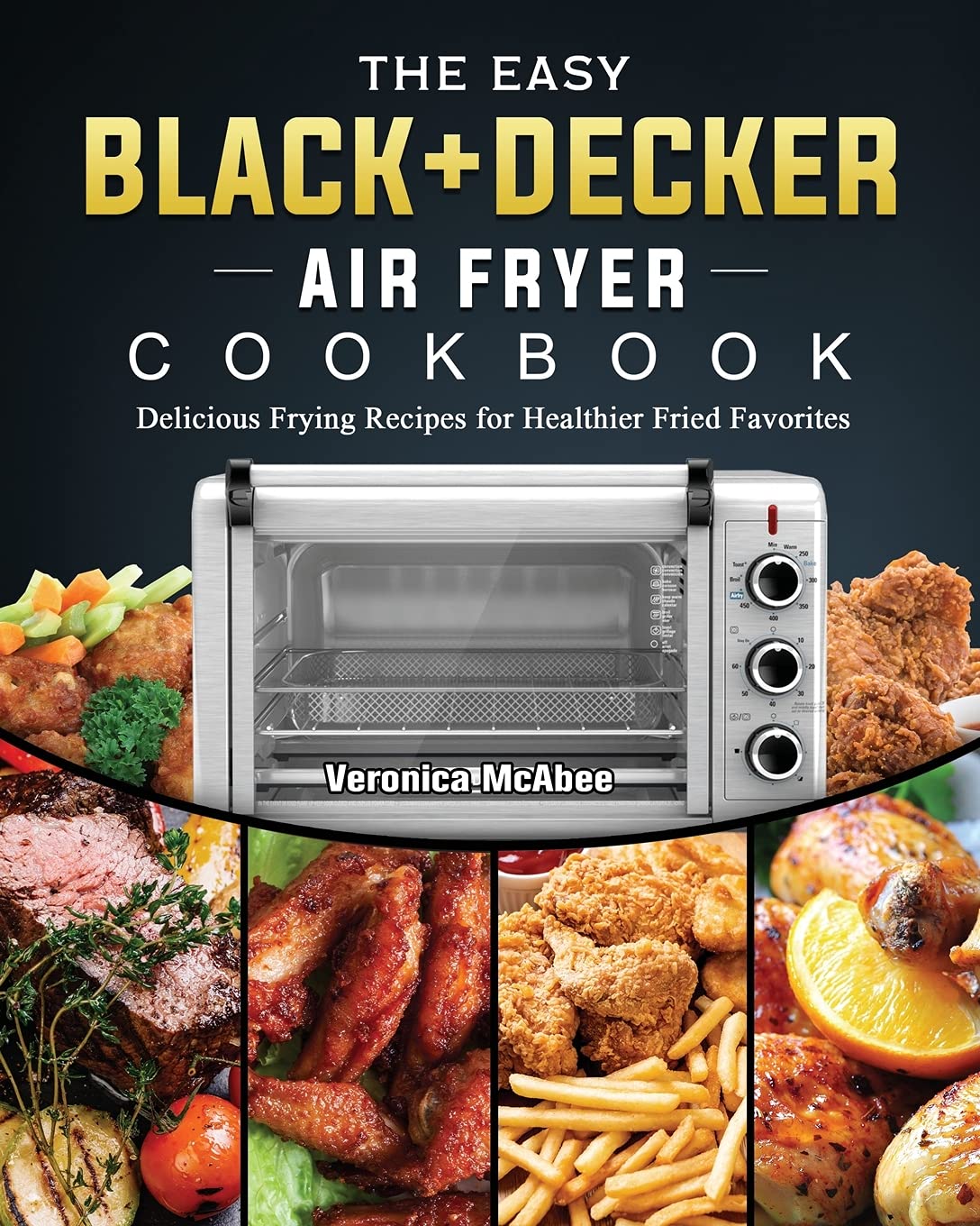 The Easy BLACK+DECKER Air Fryer Cookbook Delicious Frying Recipes for