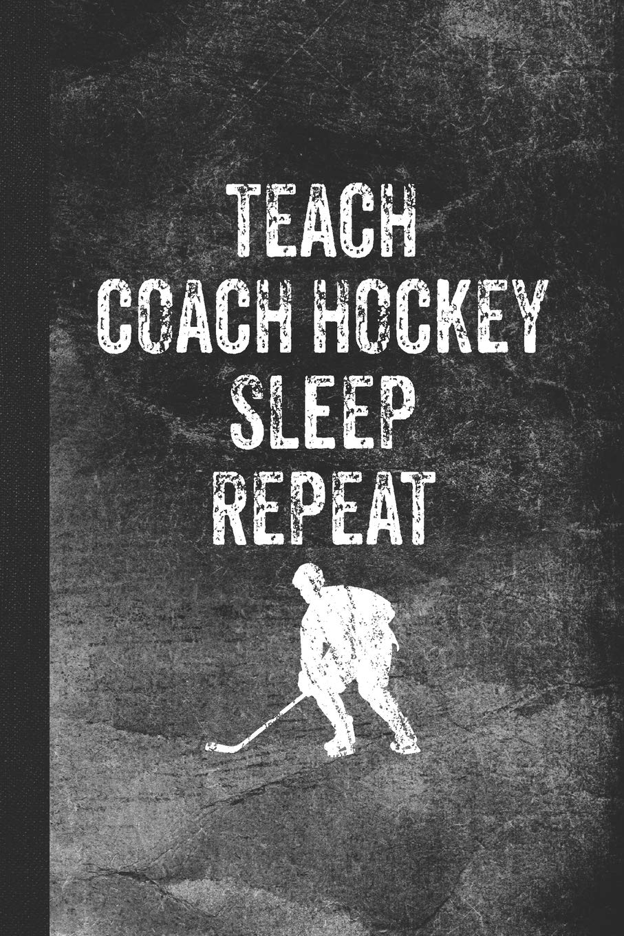 Teach Coach Hockey Sleep Repeat Blank Lined Notebook Journal for Ice