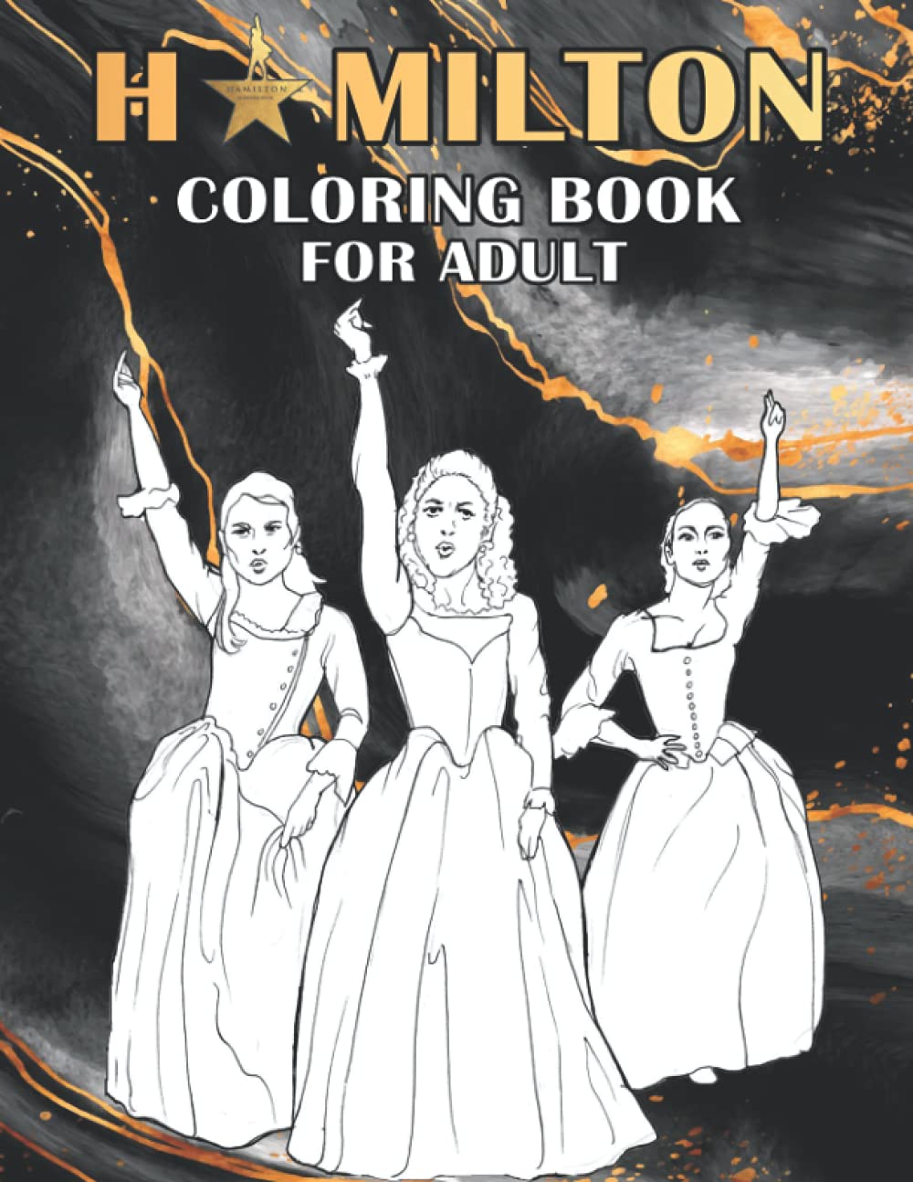 Hamilton Coloring Book For Adult: A Majestic Gift For Your Friends Who ...
