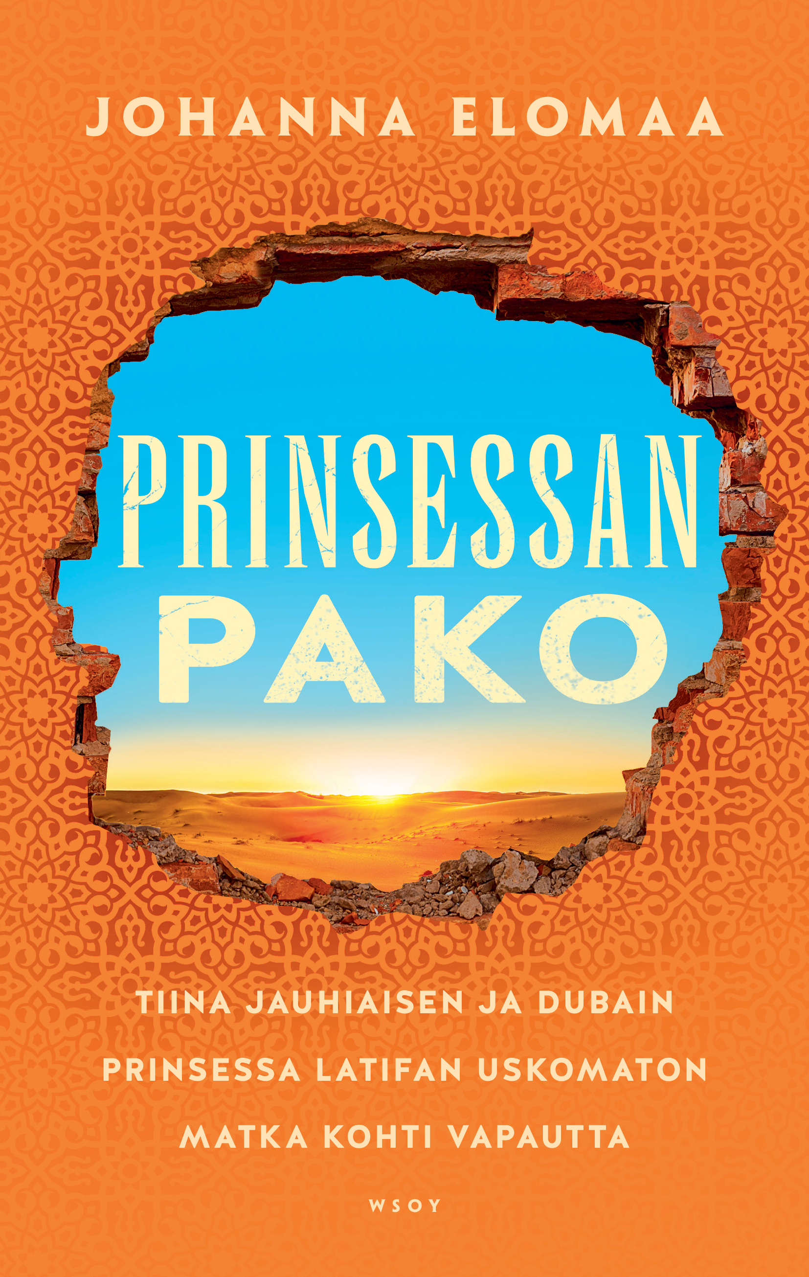Prinsessan pako – Tiina Jauhiaisen ja Dubain prinsessa Latifan uskomaton matka kohti vapautta