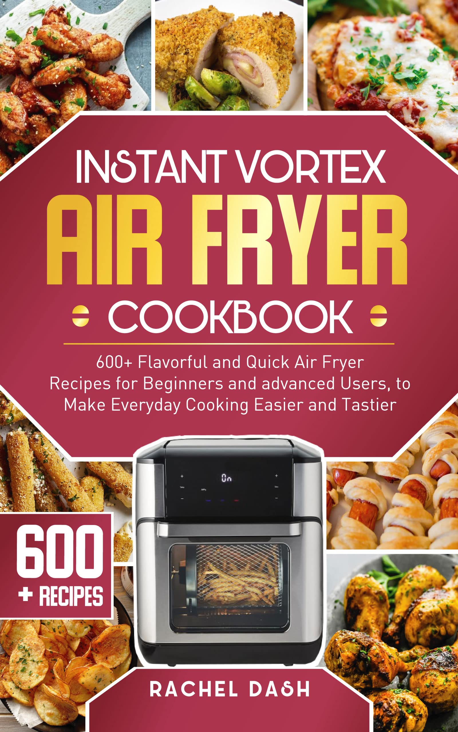 Instant Vortex Air Fryer Cookbook 600+ Flavorful and Quick Air Fryer