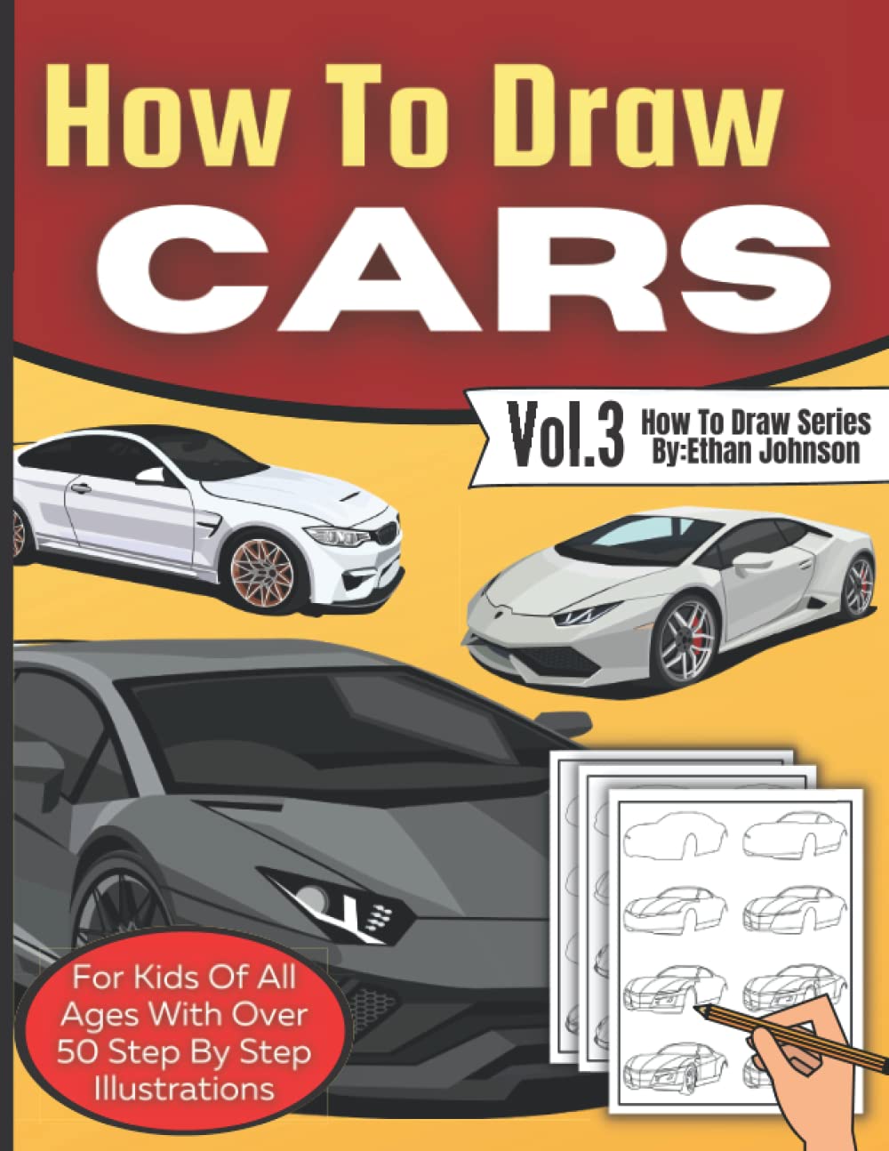 How To Draw Cars: For Kids Of All Ages With Over 50 Step By Step ...
