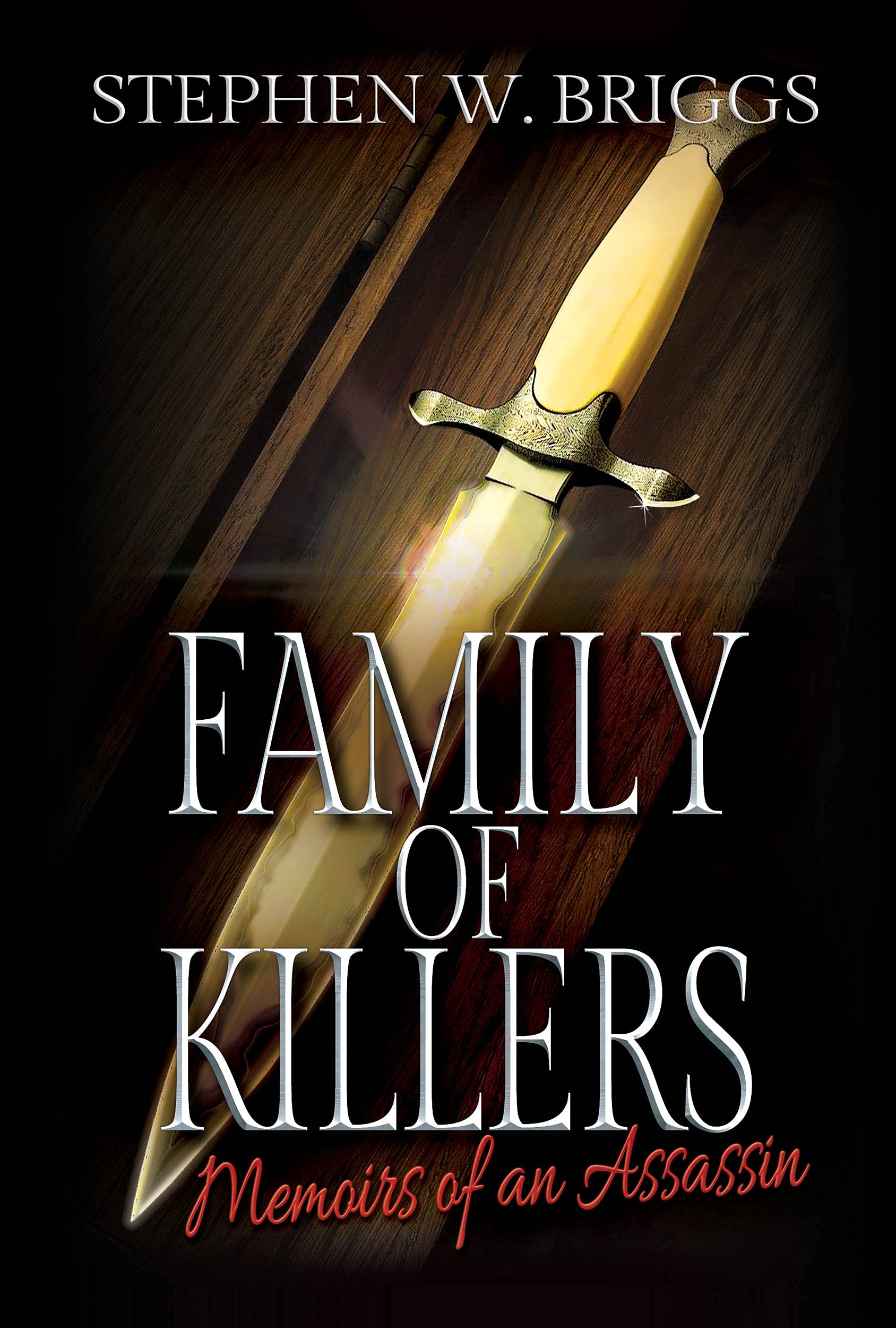 Family of Killers Memoirs of an Assassin by Stephen W.