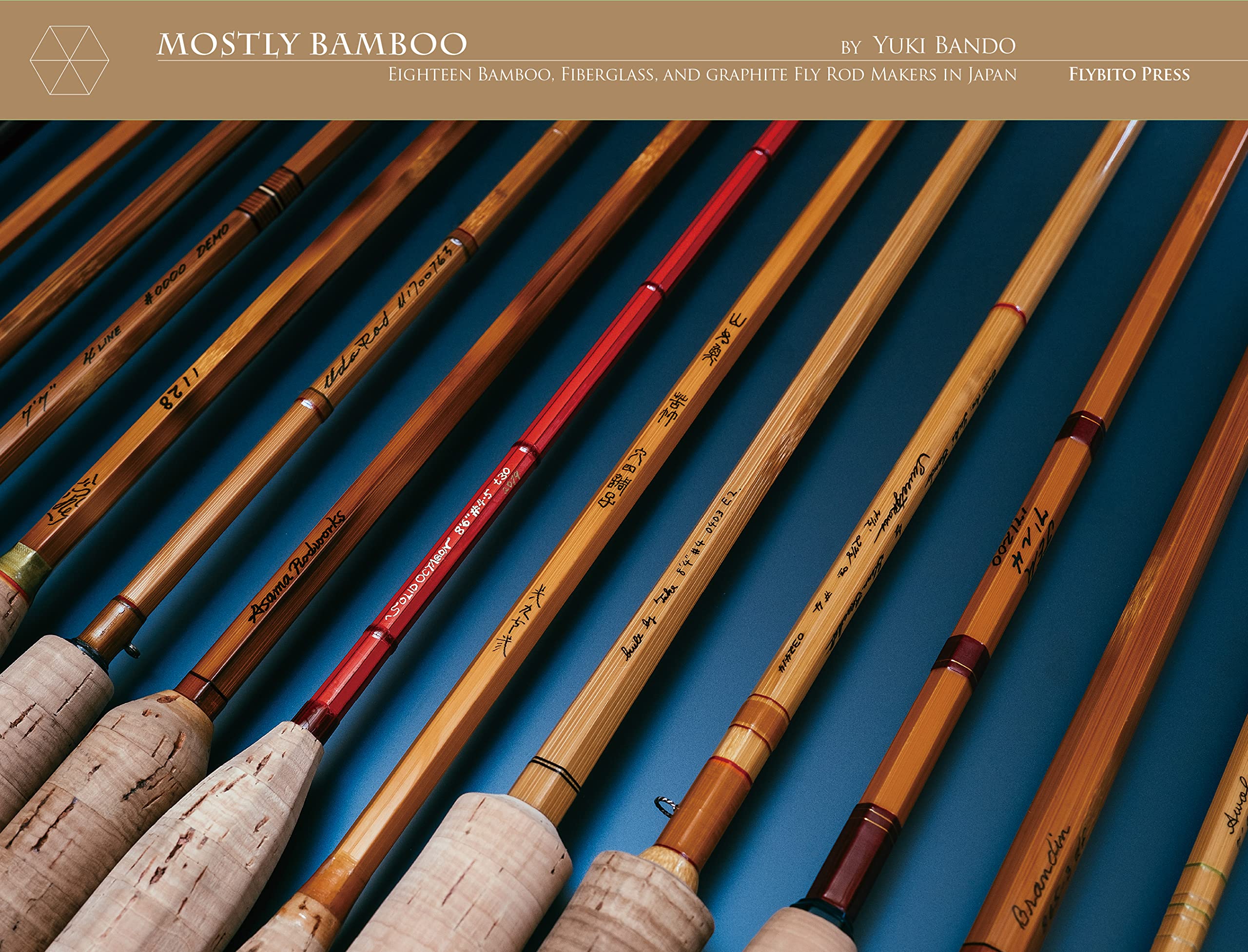 MOSTLY BAMBOO Eighteen Bamboo, Fiberglass, and Graphite Fly Rod Makers