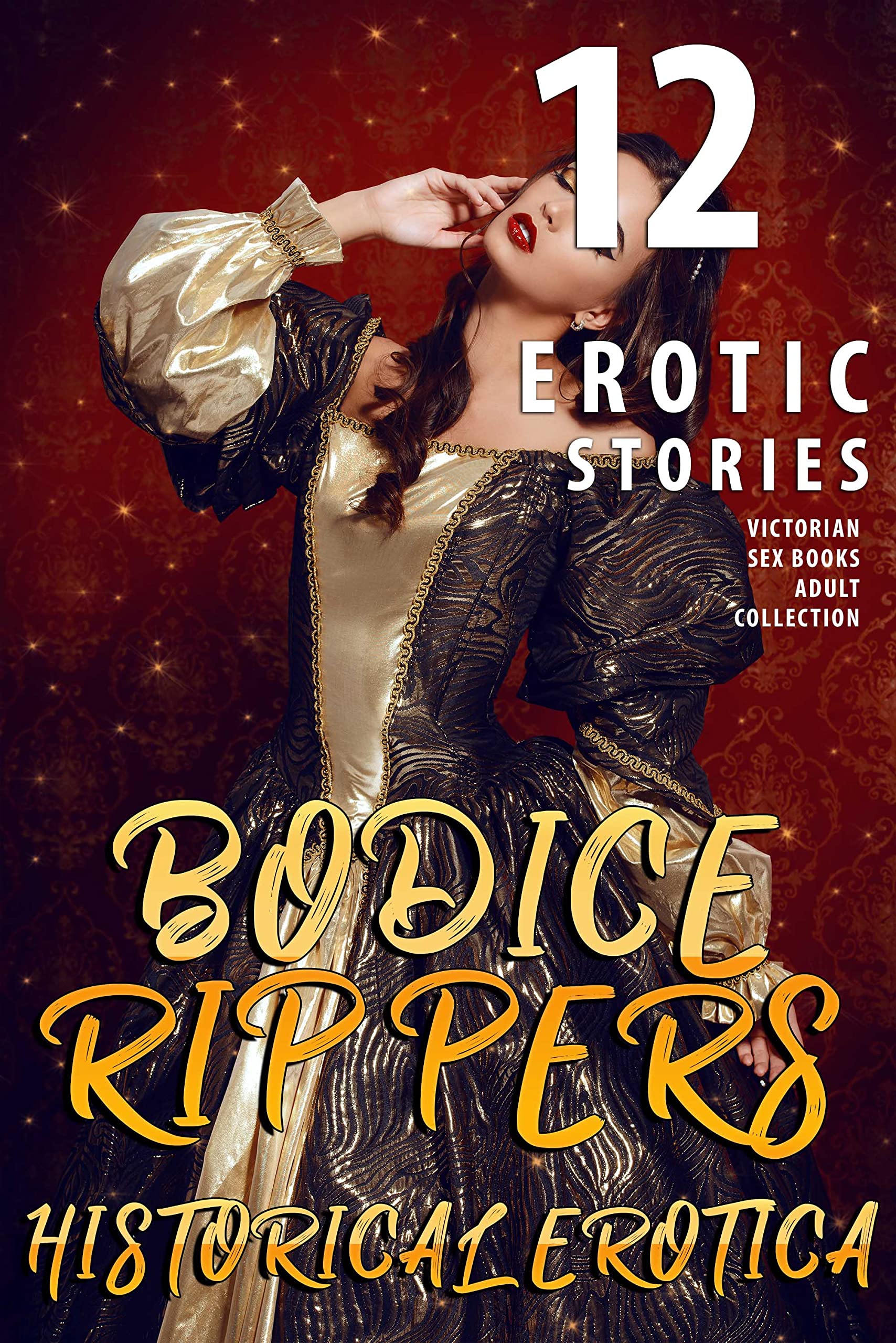 BODICE RIPPERS 12 HISTORICAL EROTICA ADULT SEX STORIES by Kassandra