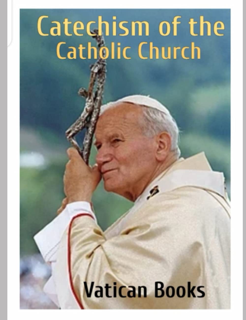 Catechism of the Catholic Church by Vatican Books Goodreads