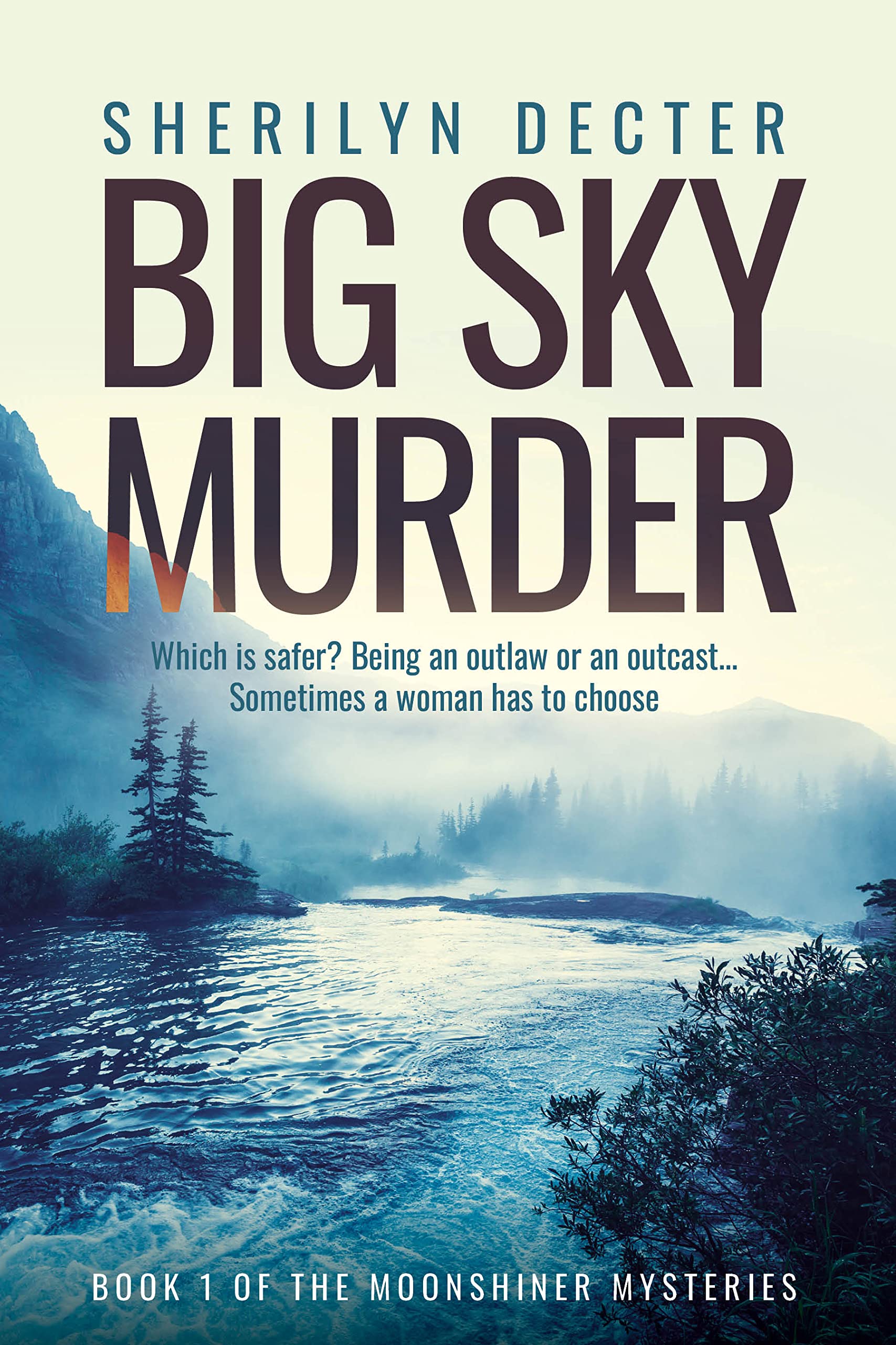 Big Sky Murder: Which is safer? Being an outlaw or being an outcast... Sometimes a woman has to choose