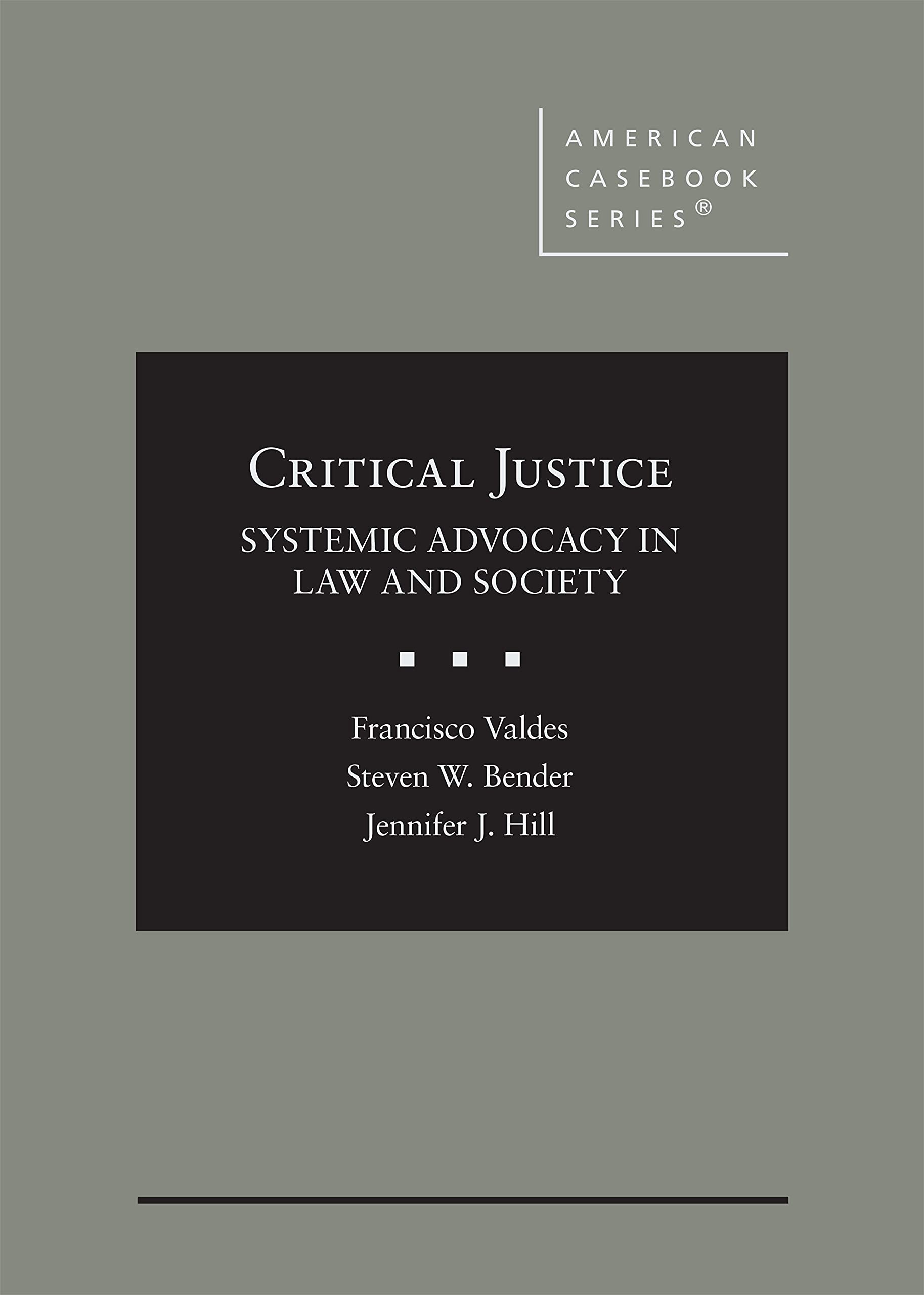 Critical Justice: Systemic Advocacy in Law and Society by Francisco ...