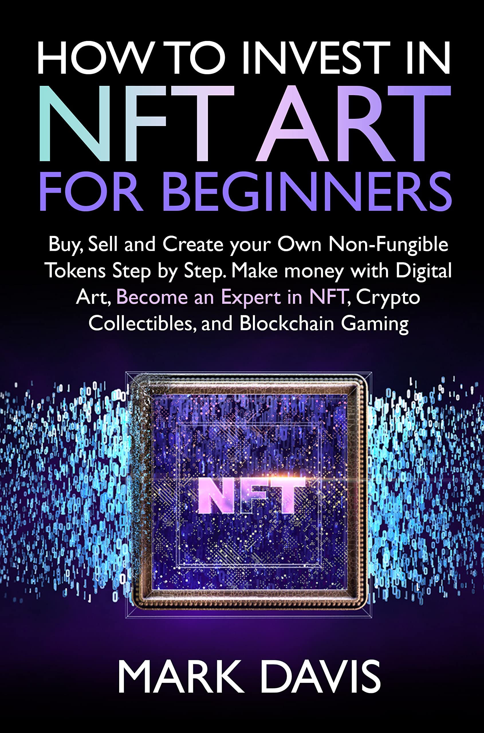 HOW TO INVEST IN NFT ART FOR BEGINNERS Buy, Sell and Create your Own
