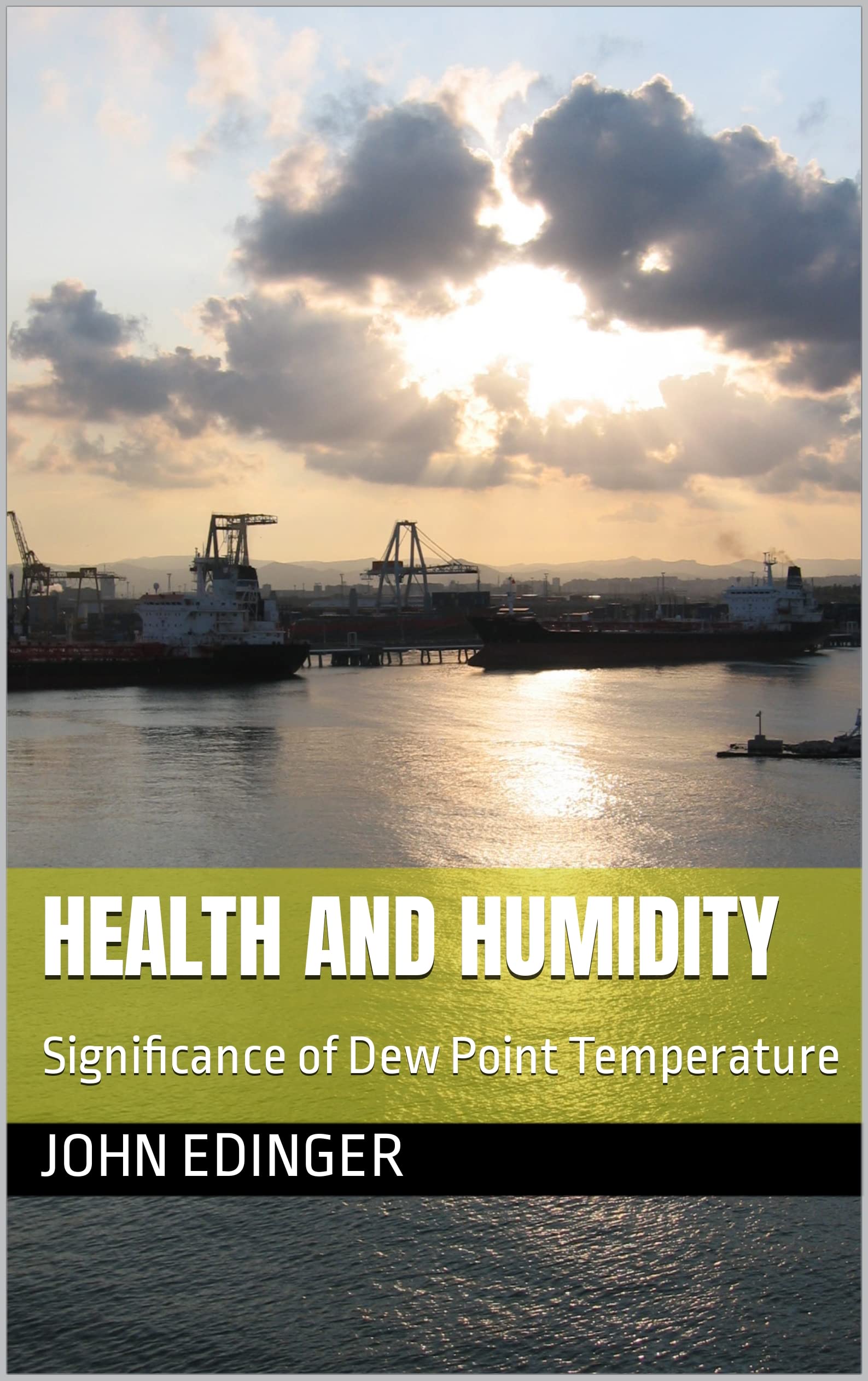 Health and Humidity Significance of Dew Point Temperature by John