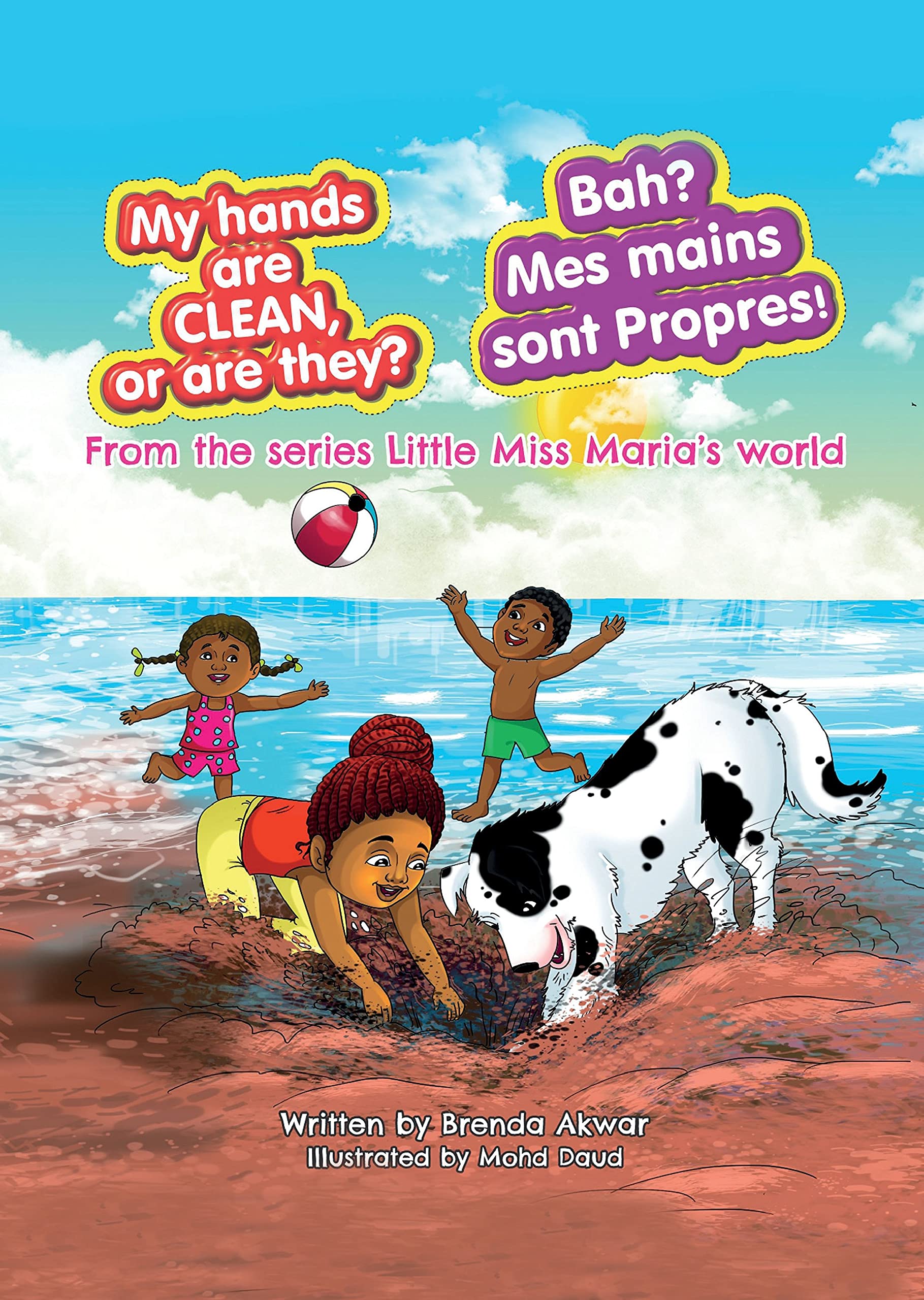 My hands are clean, or are they? Bah? Mes mains sont propres! (Bilingual English - French picture book for kids)