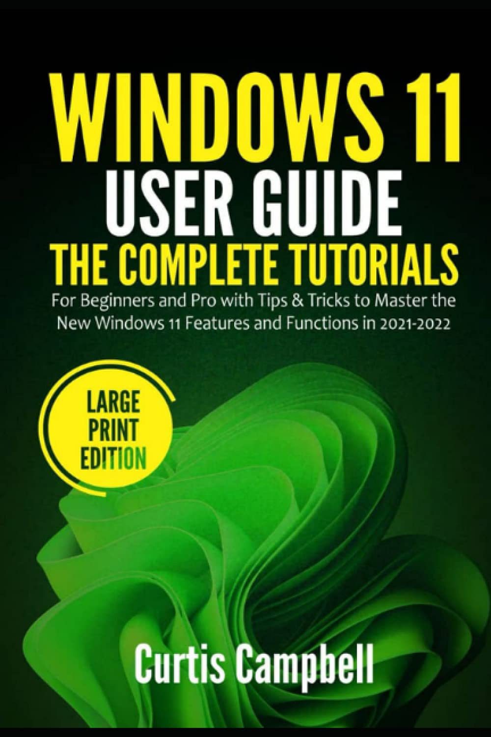 Windows 11 User Guide: The Complete Tutorials for Beginners and Pro ...