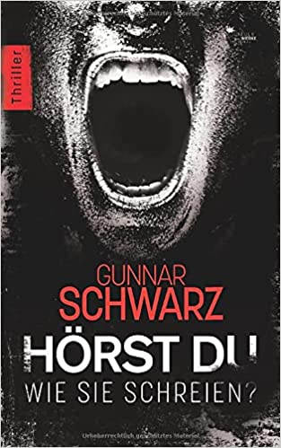 Hörst du wie sie schreien?