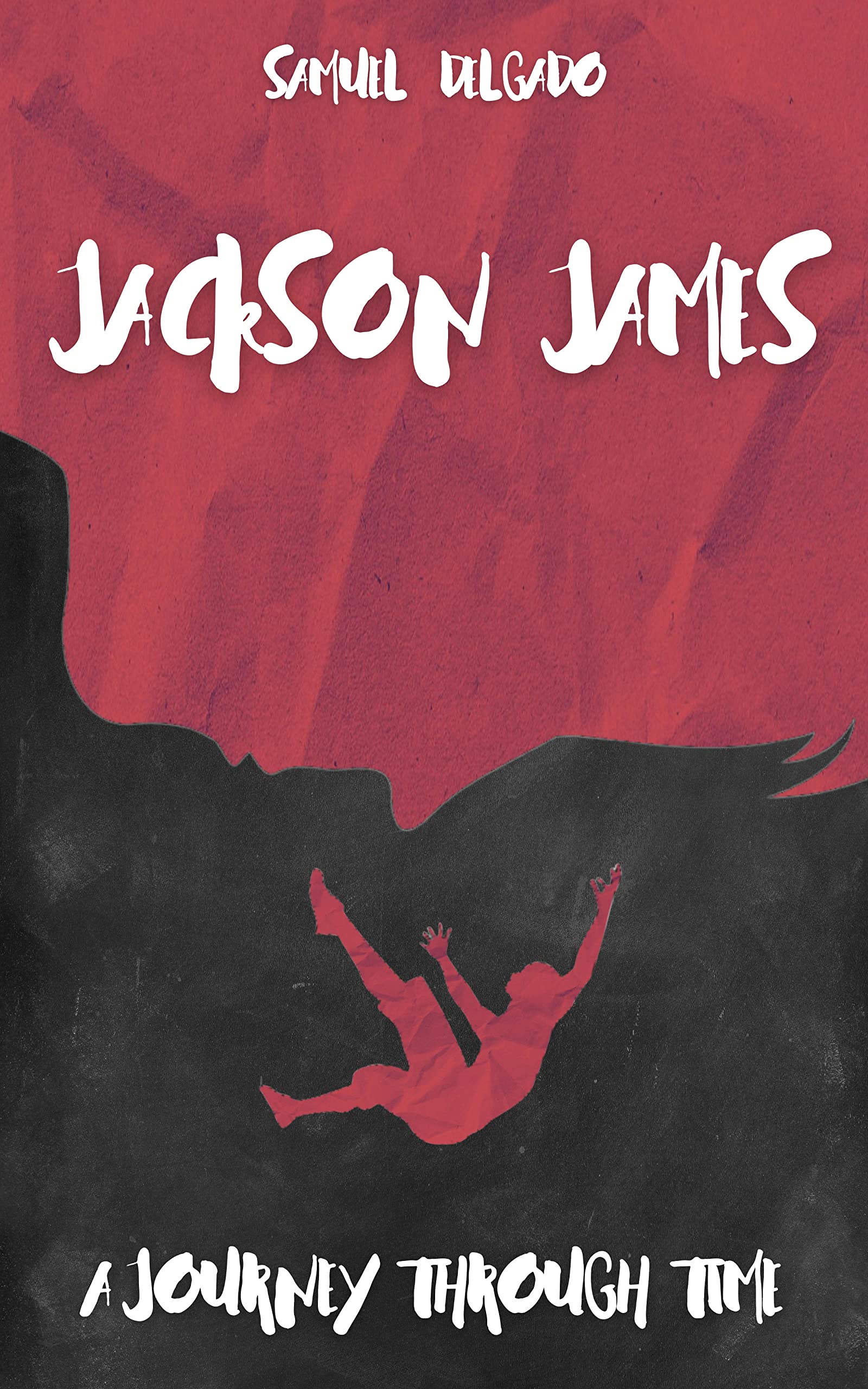 Jackson James: A Journey Through Time by Samuel Delgado | Goodreads