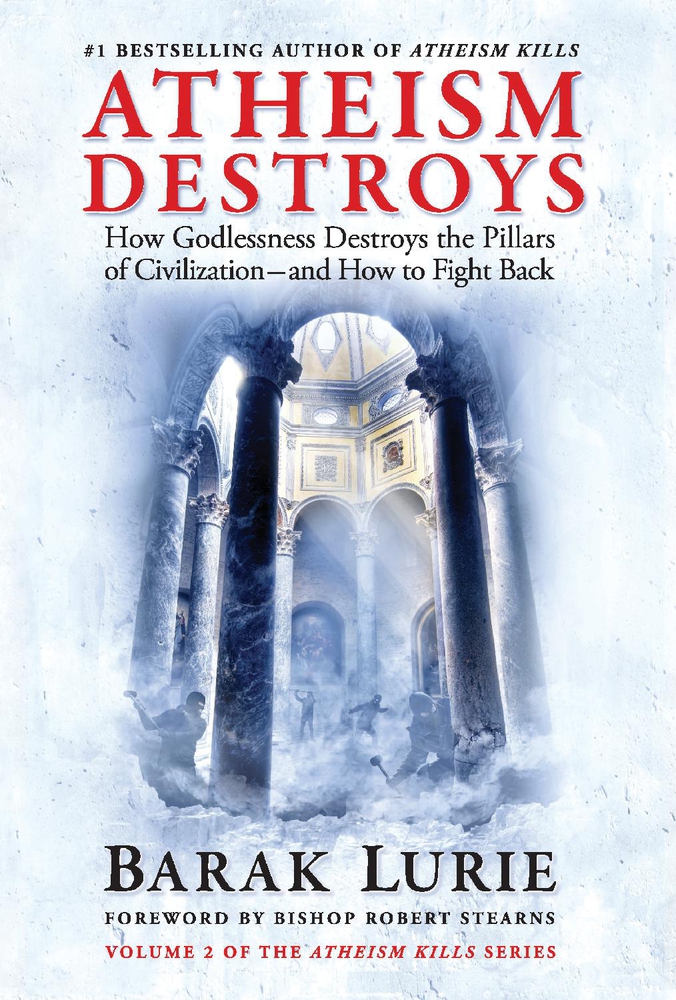 Atheism Destroys How Godlessness Destroys The Pillars Of Civilization