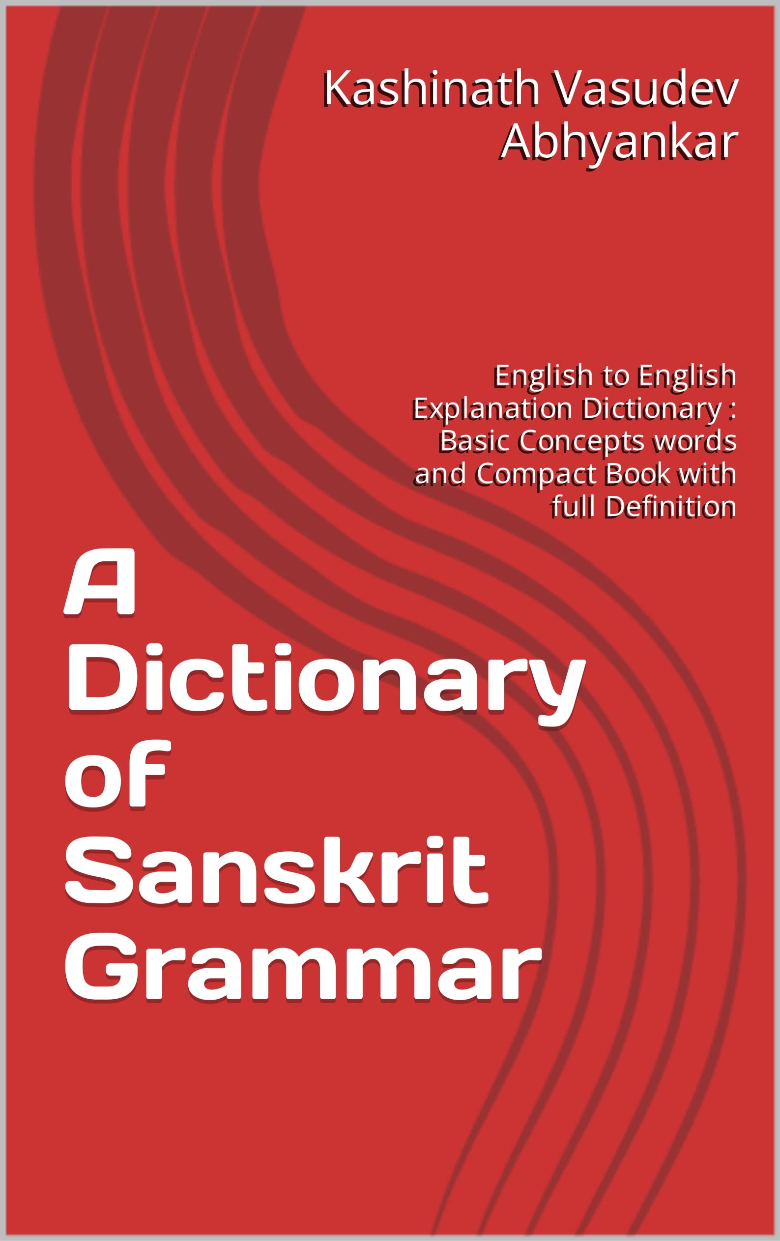 A Dictionary of Sanskrit Grammar English to English Explanation Dictionary Basic Concepts