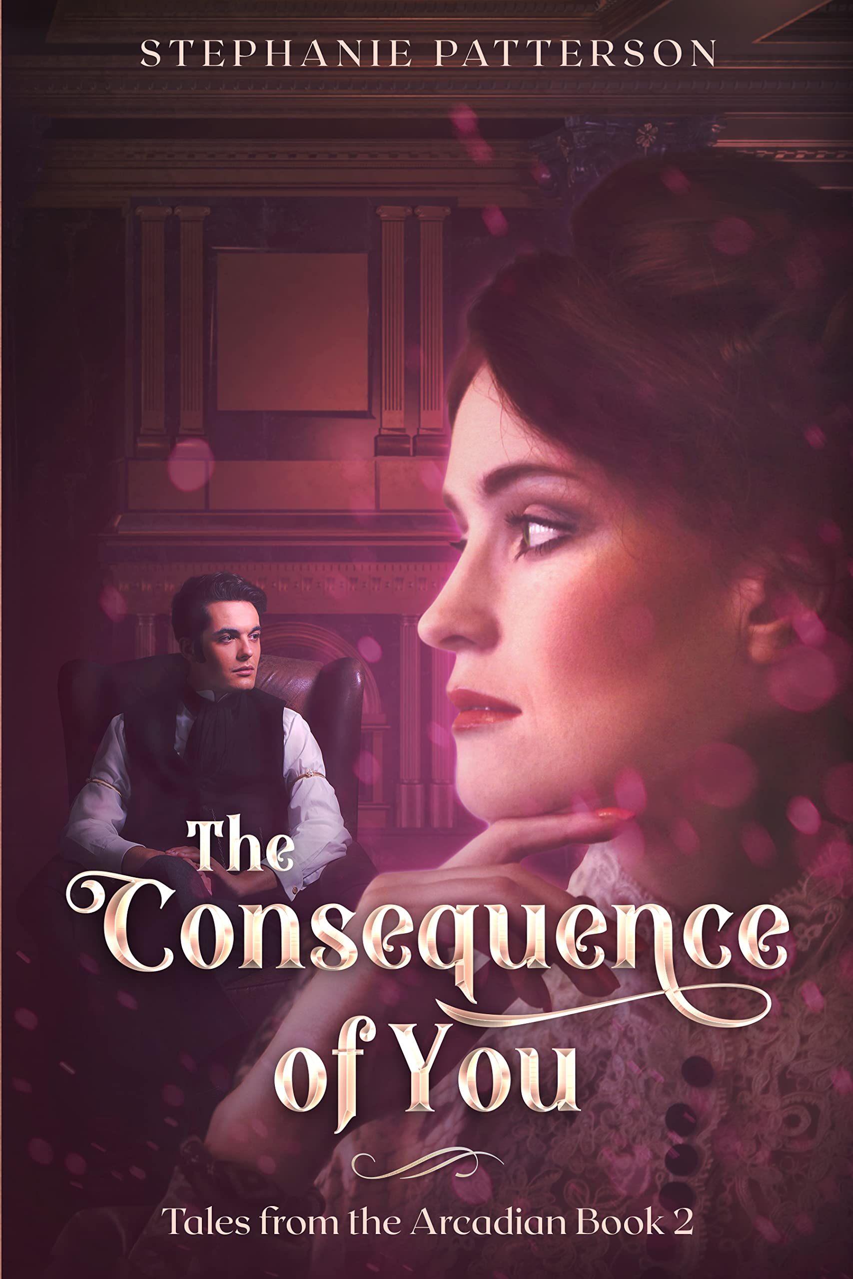 The Consequence of You: Tales from the Arcadian Book 2