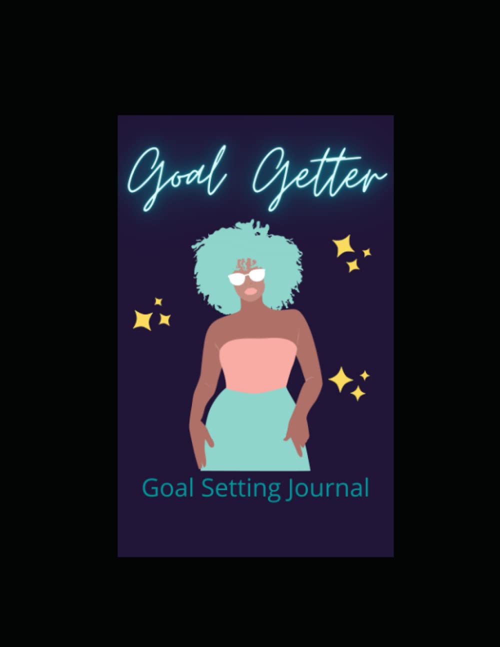 Goal Getter Goal Setting Journal by Selina Carter Goodreads