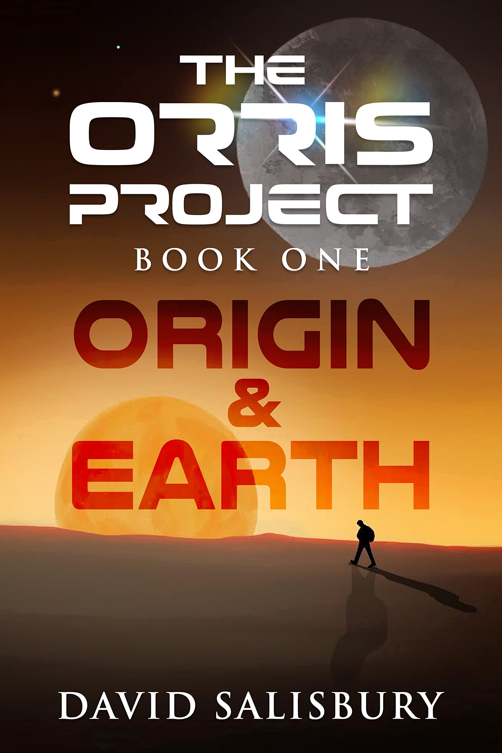 Origin earth the orris project book 1 by david j salisbury goodreads