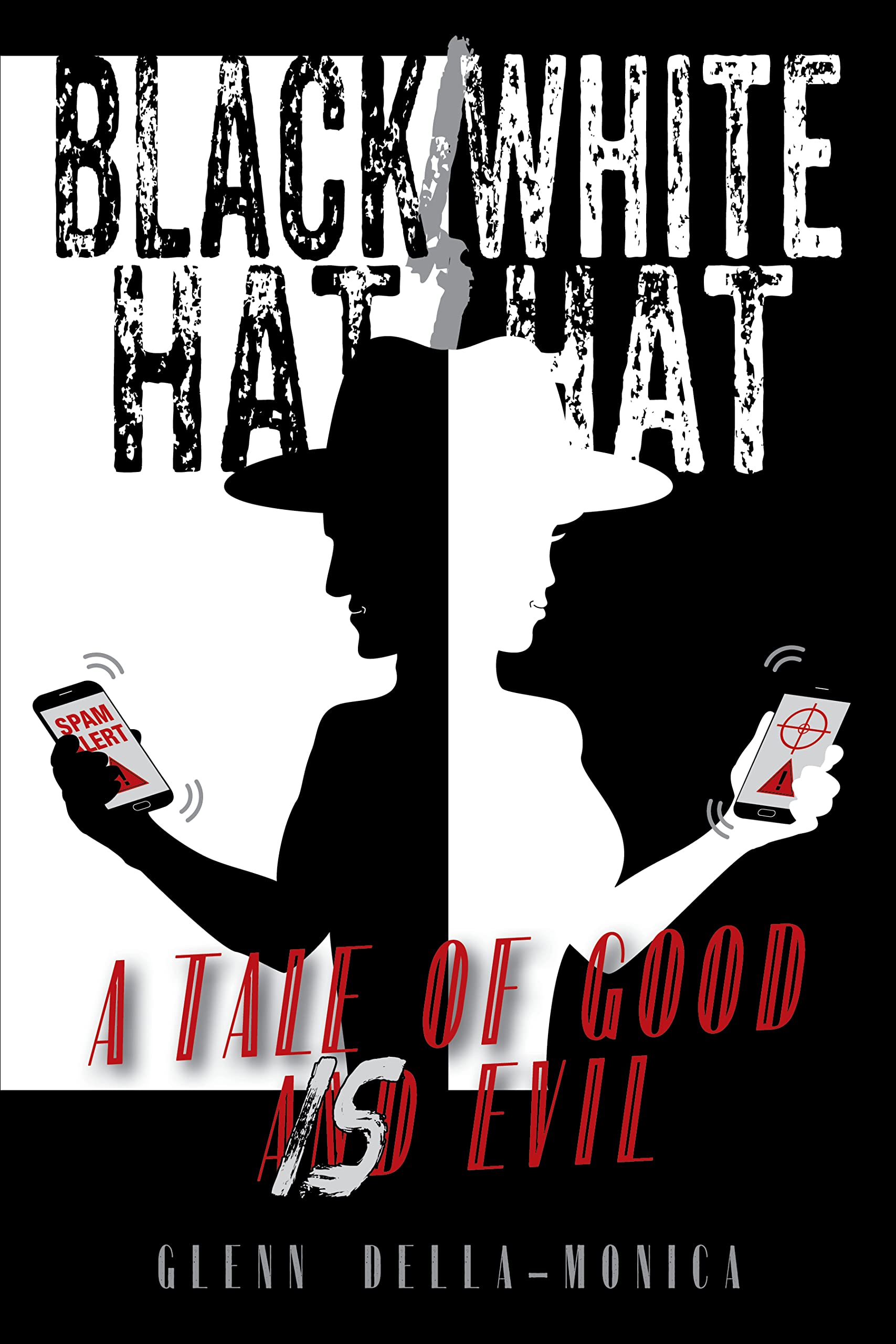 Black Hat/White Hat: A tale of Good is Evil