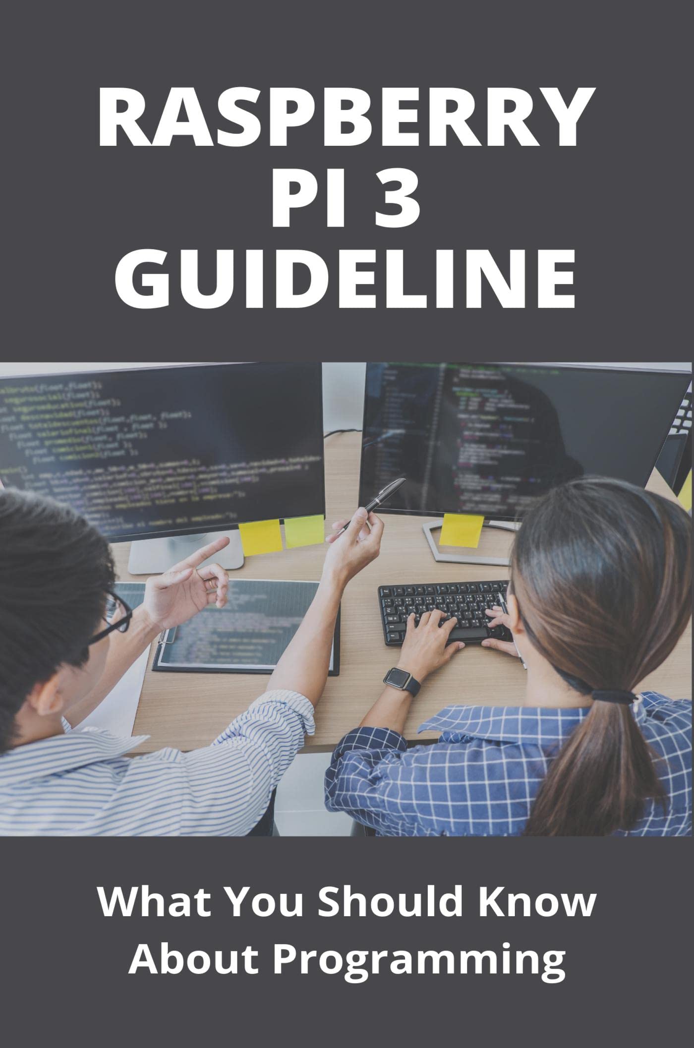Raspberry Pi 3 Guideline: What You Should Know About Programming by ...