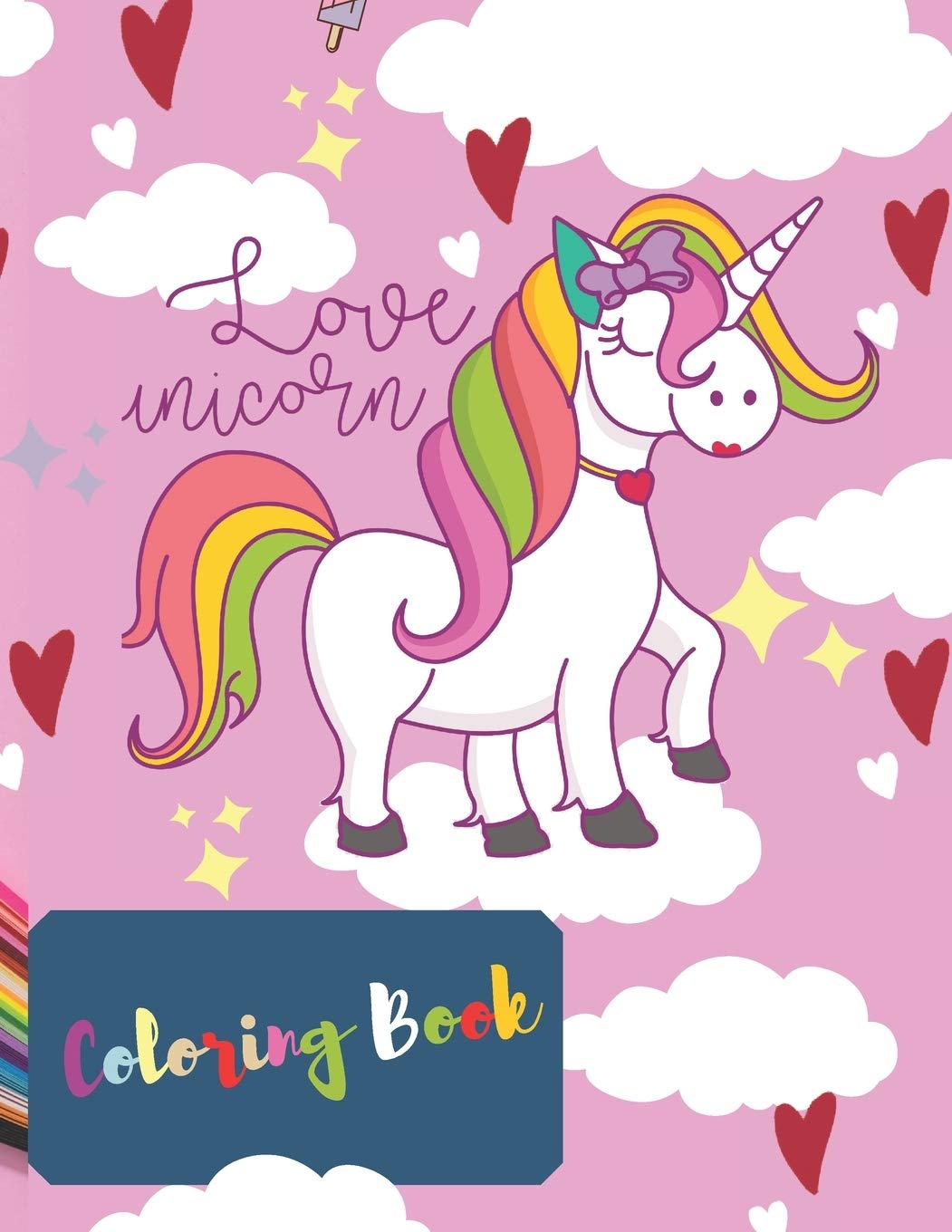 Love Unicorn Coloring Book: Unicorn, Princesses, Caticorn and Baby ...