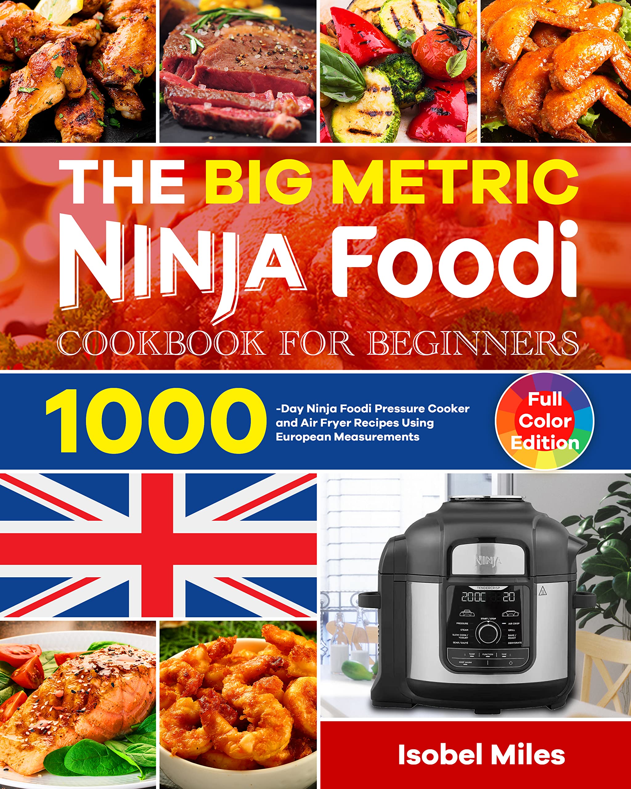 The BIG Metric Ninja Foodi Cookbook for Beginners 1000Day Ninja Foodi
