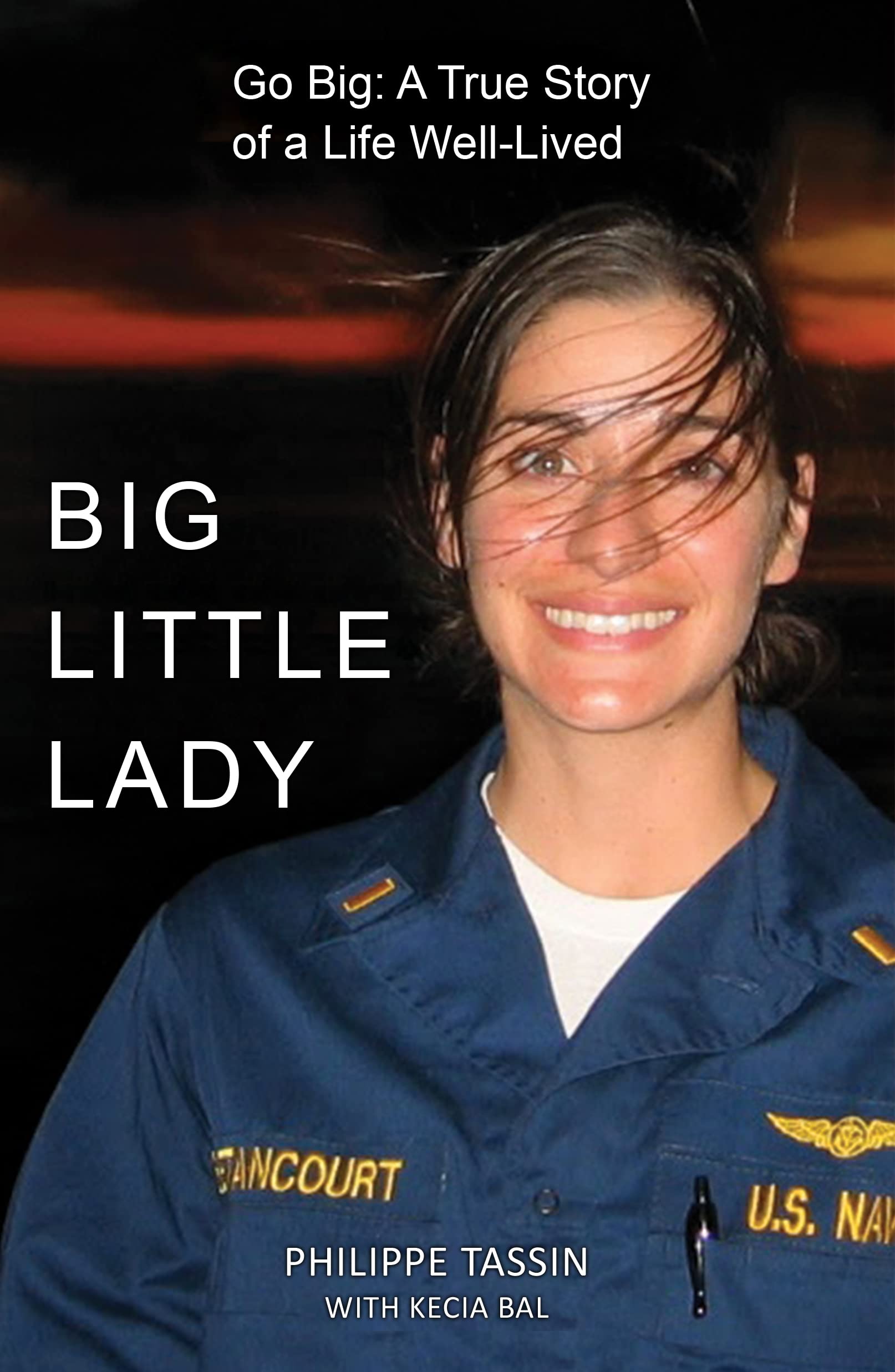 Big Little Lady: Go Big: A True Story of a Life Well-Lived by Philippe