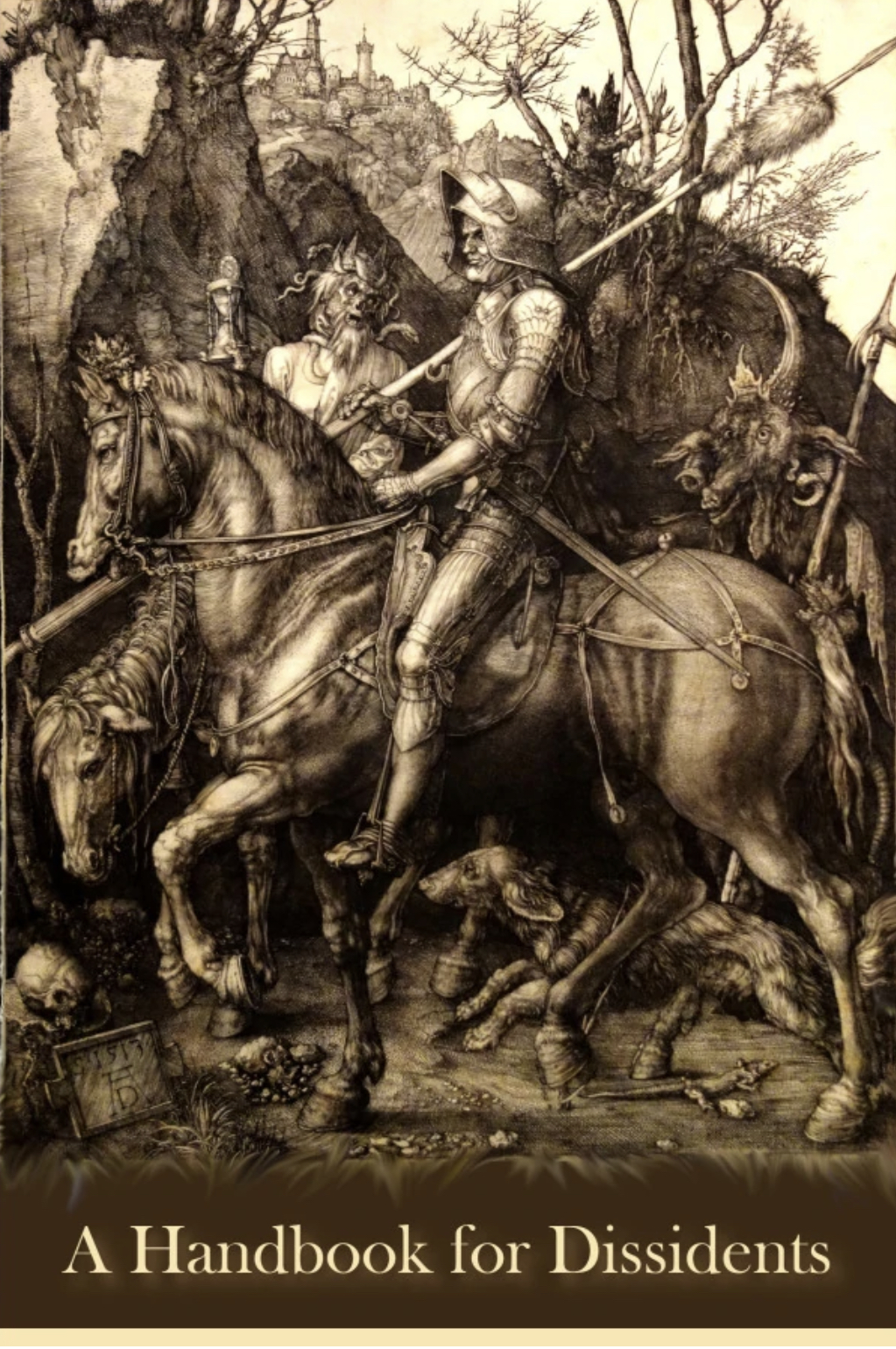 A Handbook for Dissidents: The Spiritual Testament of a Samurai of the West