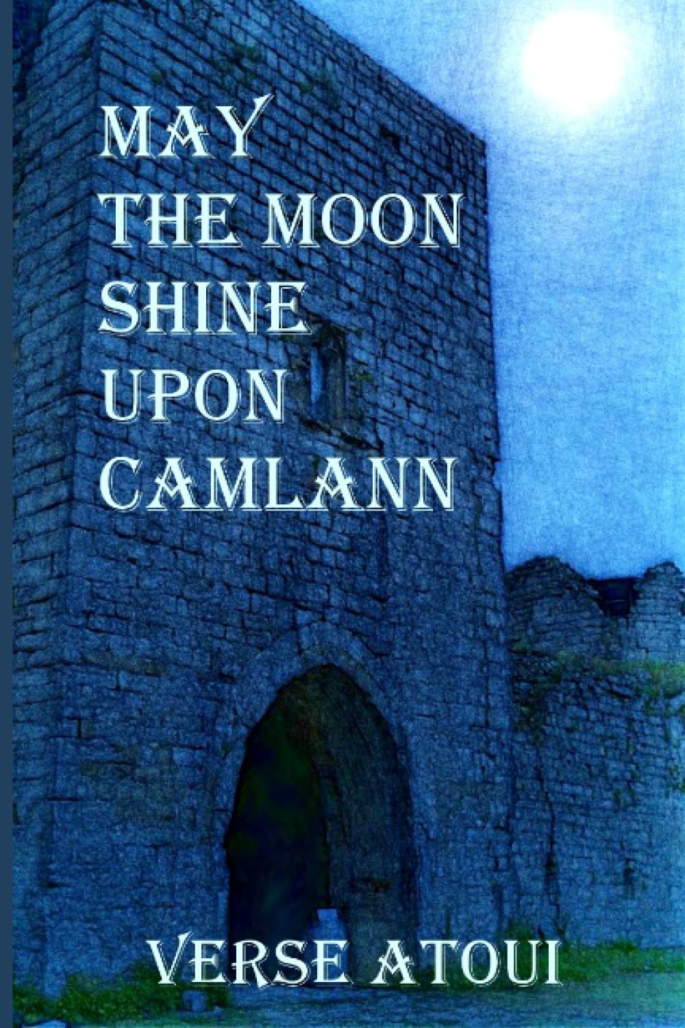 May the Moon Shine Upon Camlann