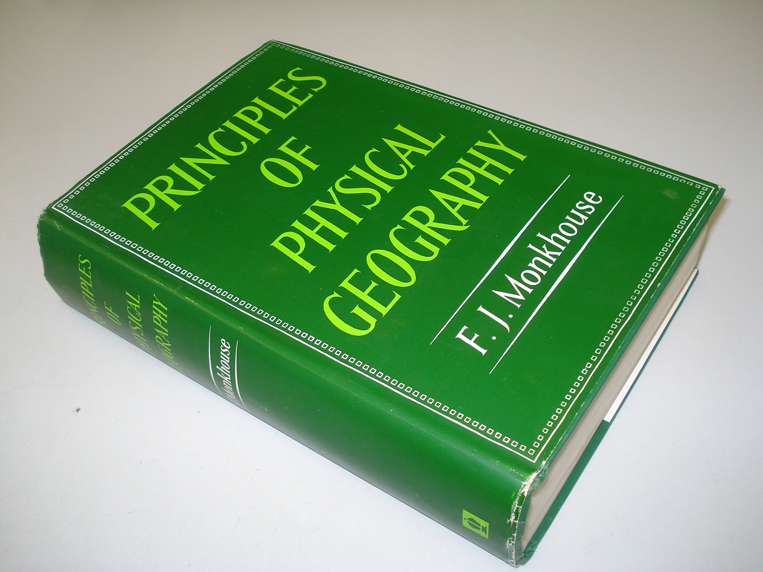 Principles of Physical Geography by F.J. Monkhouse Goodreads