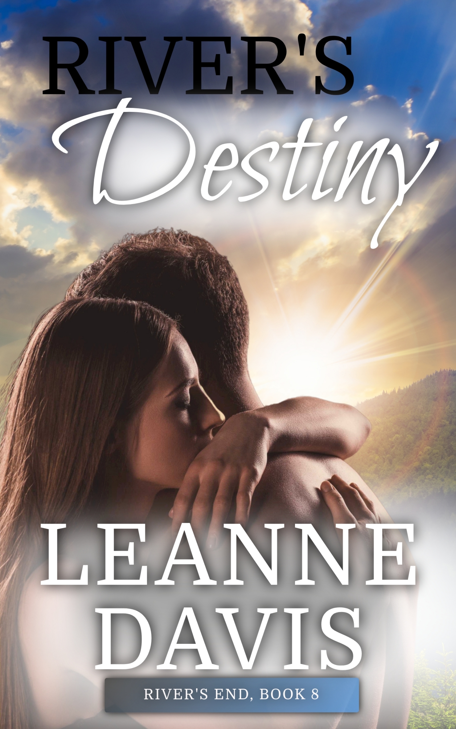 River's Destiny (River's End, 8) by Leanne Davis Goodreads