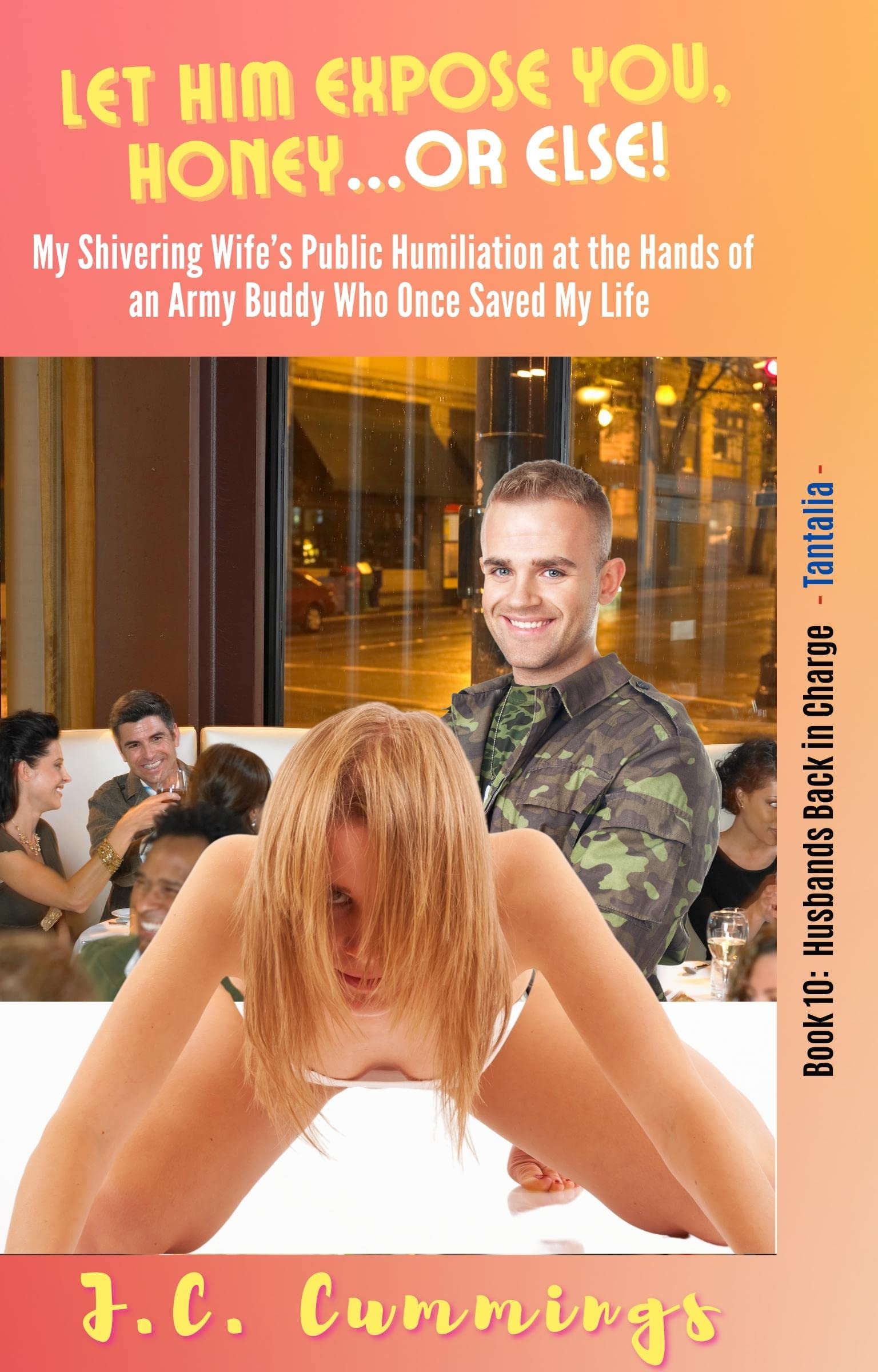 Let Him Expose You, Honey...or Else!: My Shivering Wife’s Public Humiliation at the Hands of an Army Buddy Who Once Saved My Life