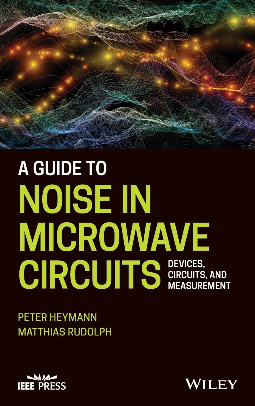 A Guide to Noise in Microwave Circuits Devices, Circuits and