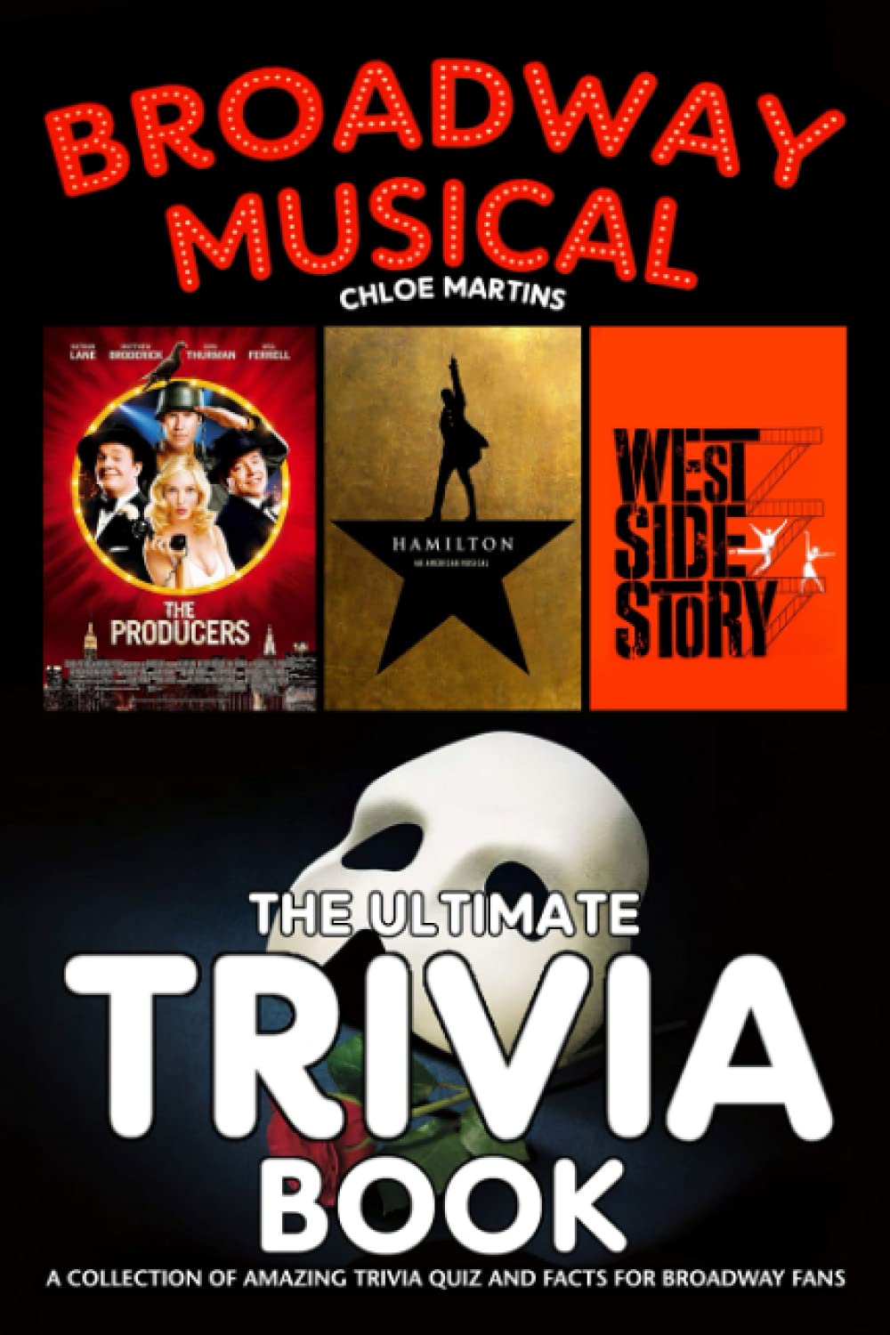 The Ultimate Broadway Musical Trivia Book: An Amazing Trivia Book For ...
