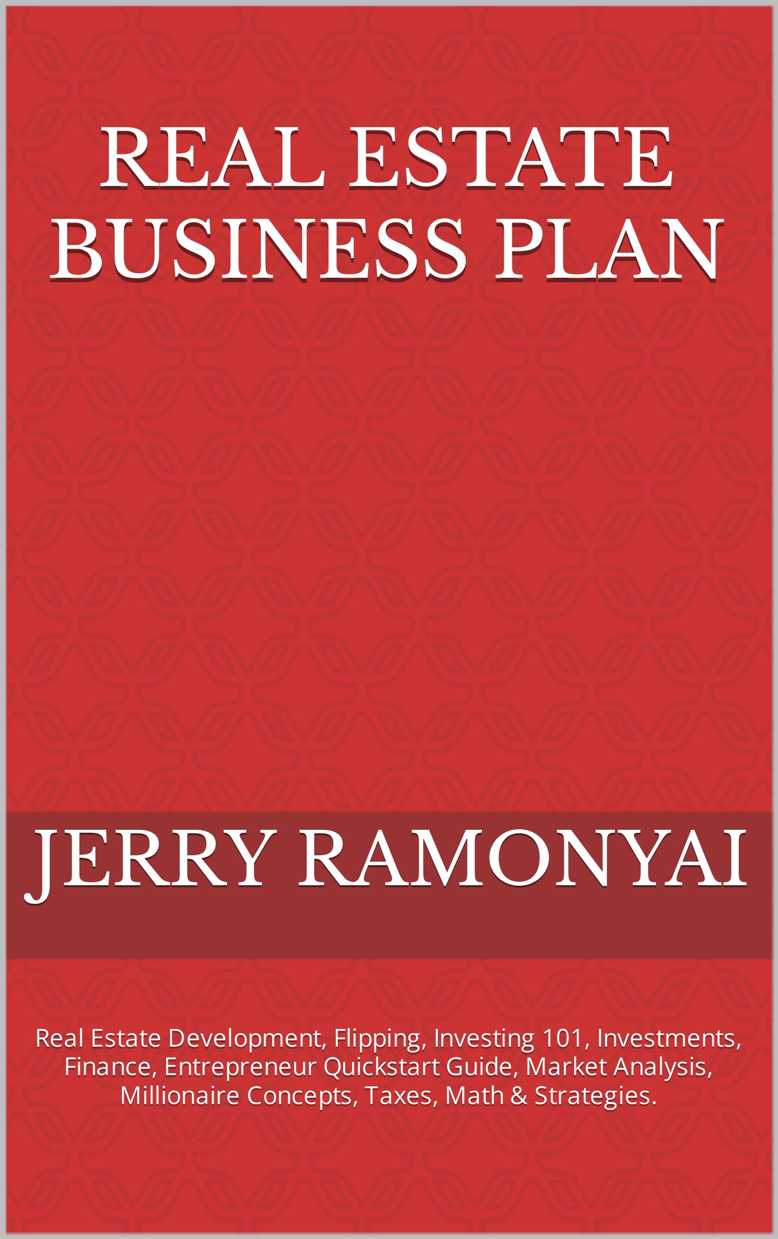 Real Estate Business Plan Real Estate Development, Flipping, Investing