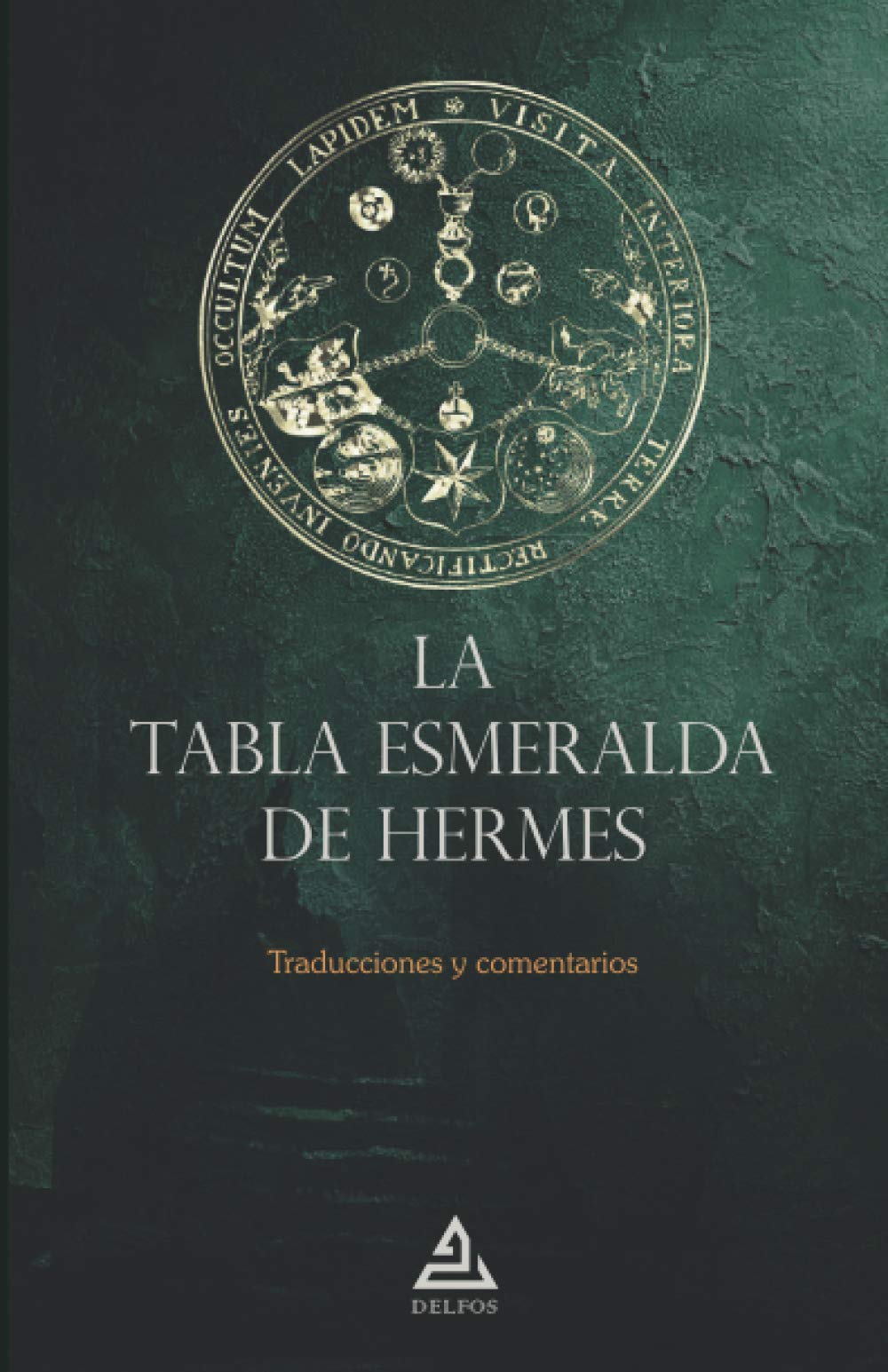 La Tabla Esmeralda de Hermes Traducciones y comentarios by Hermes