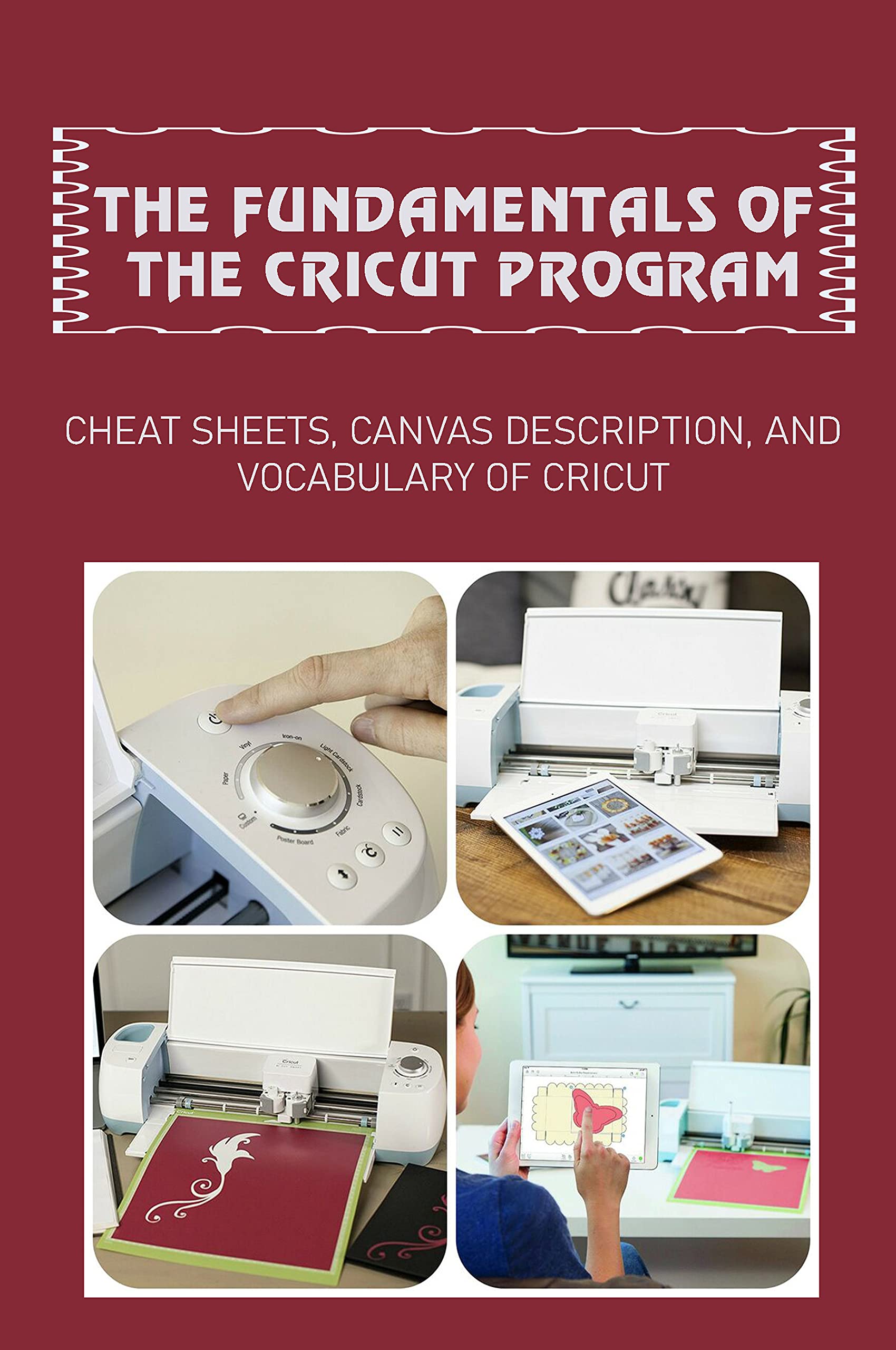 The Fundamentals Of The Cricut Program Cheat Sheets, Canvas