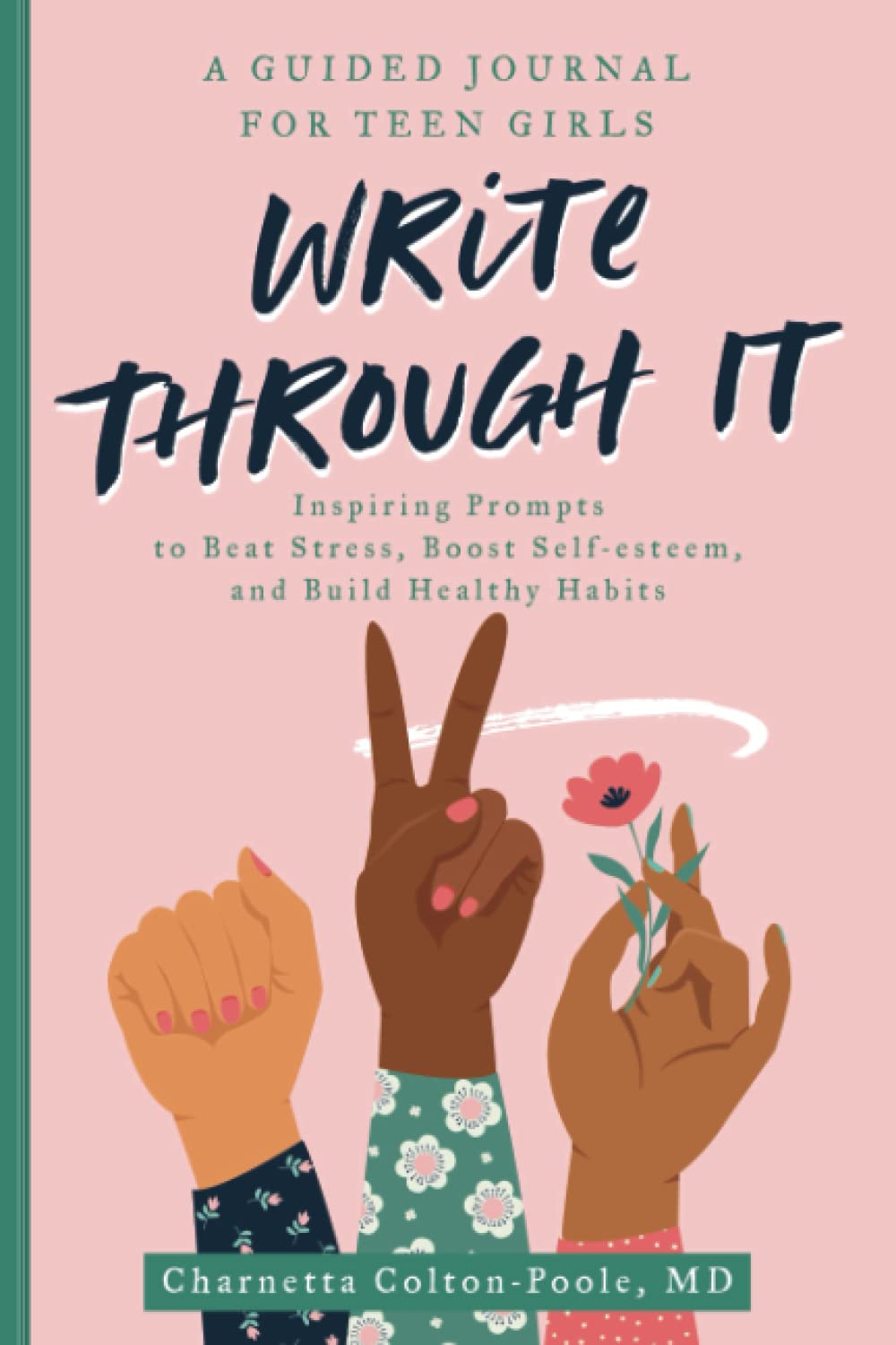 Write Through It: A Guided Journal for Teen Girls: Inspiring Prompts to ...