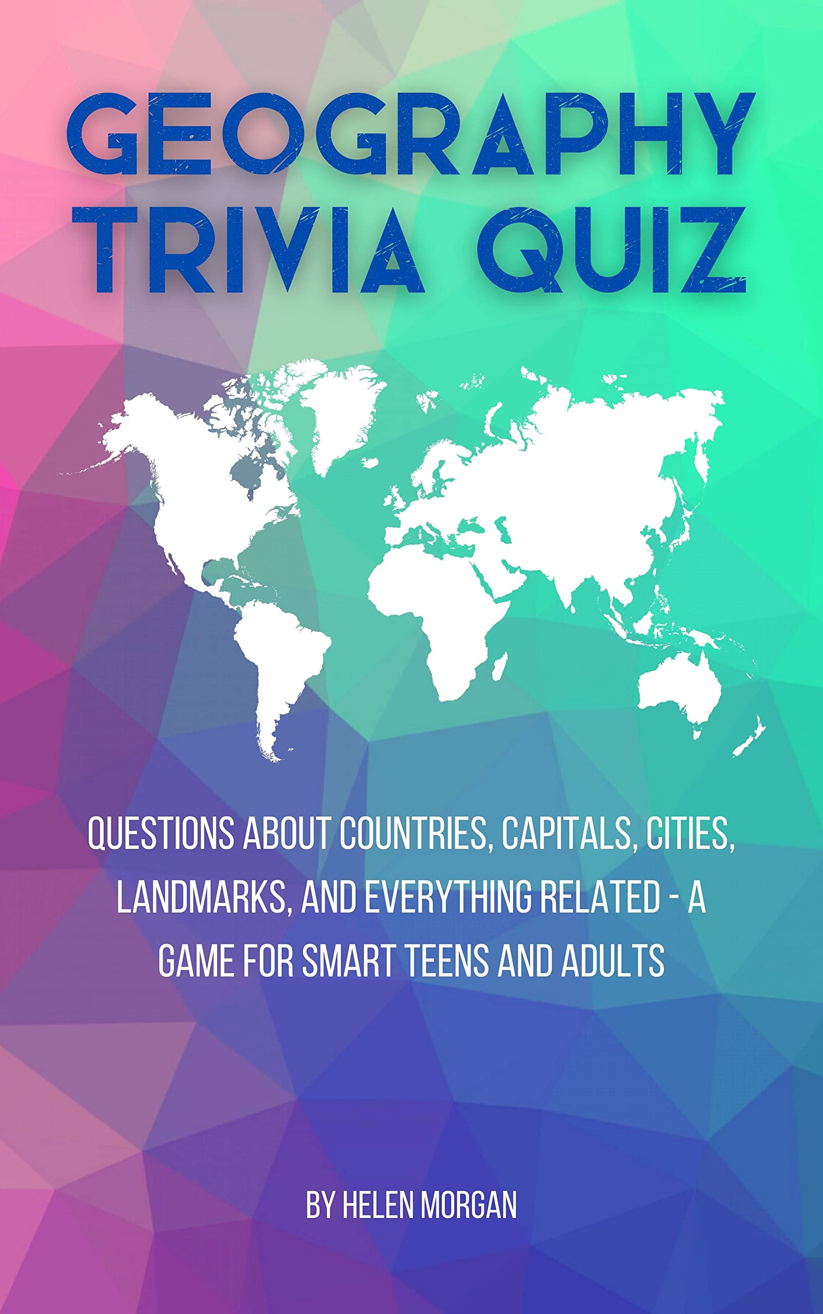 Geography Trivia Quiz Questions about Countries, Capitals, Cities
