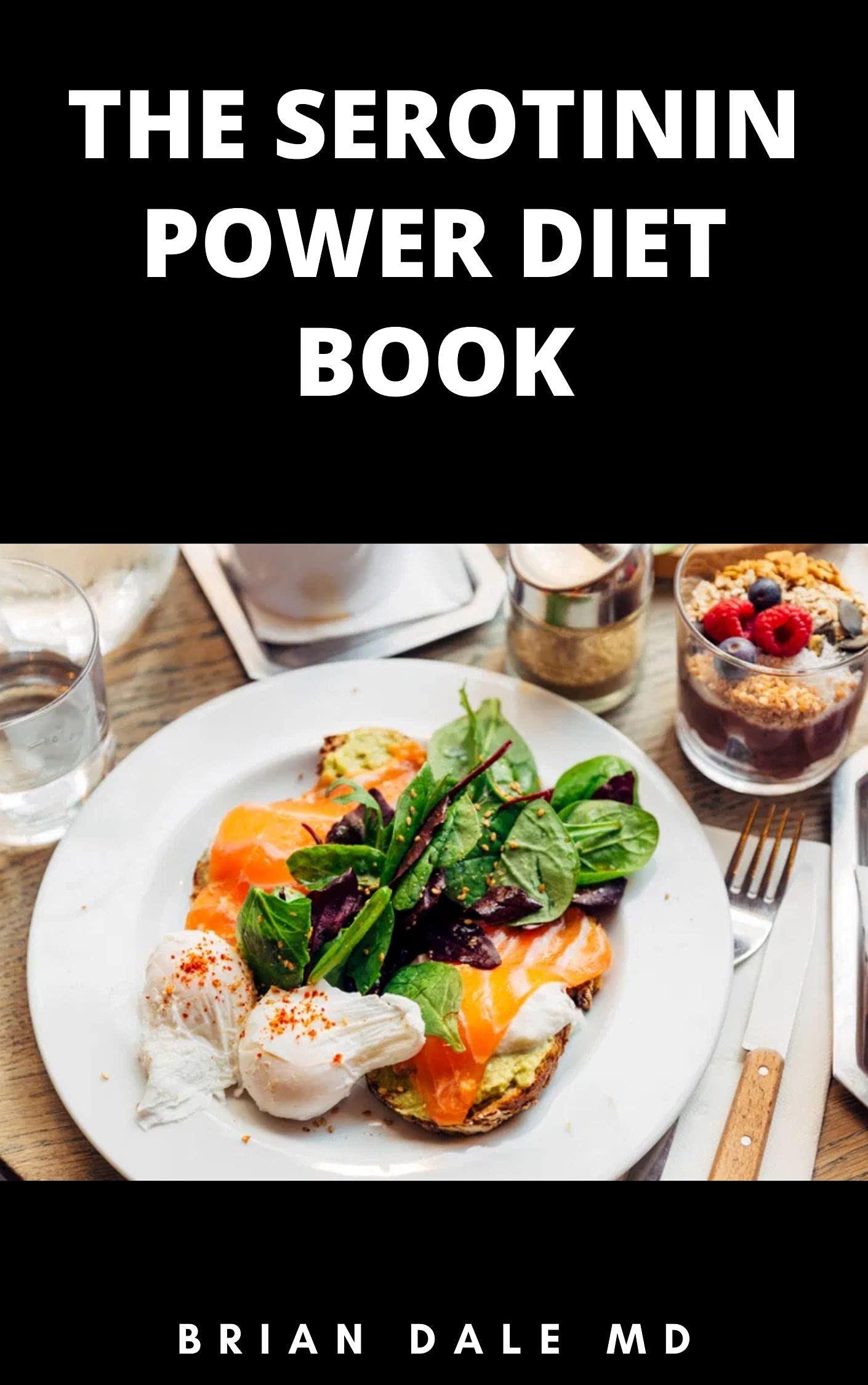 THE SEROTININ POWER DIET BOOK The Complete Guide To Nature's Own