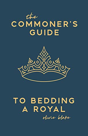 The Commoner's Guide to Bedding a Royal