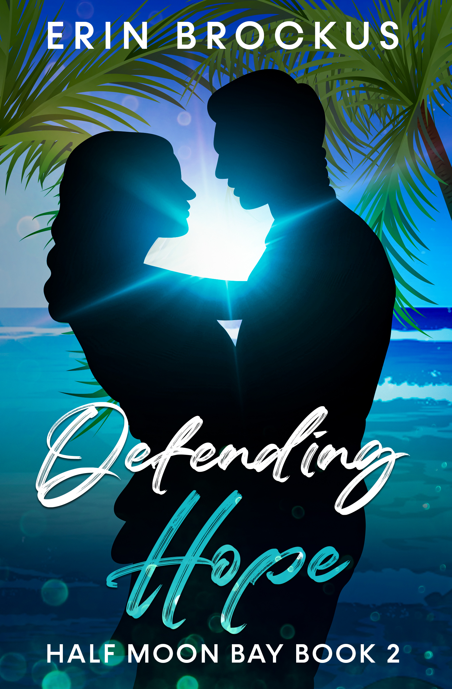 Defending Hope Half Moon Bay Book 2 by Erin Brockus