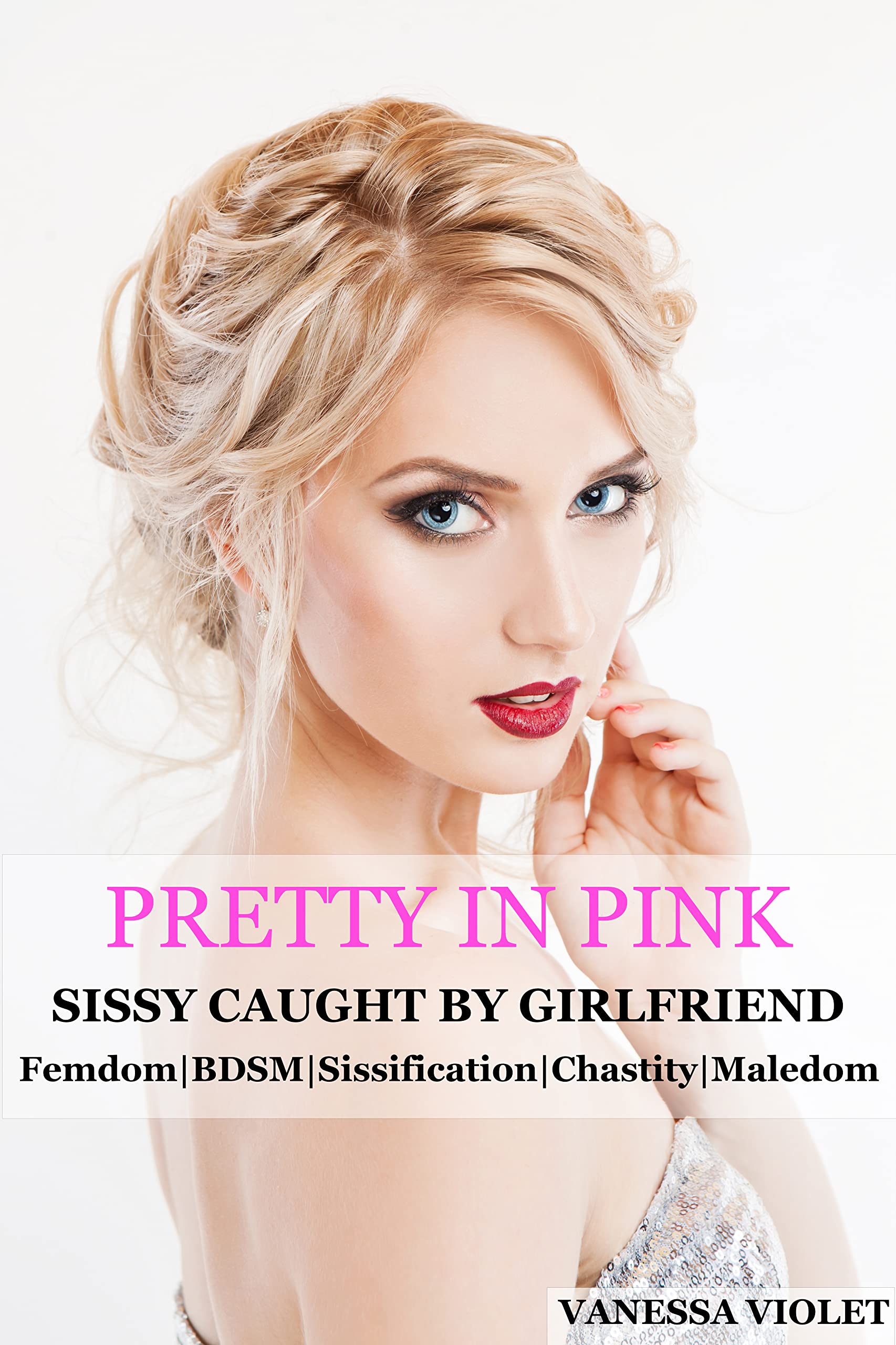 Pretty In Pink Sissy Caught By Girlfriend A Sissification Story By Vanessa Violet Goodreads